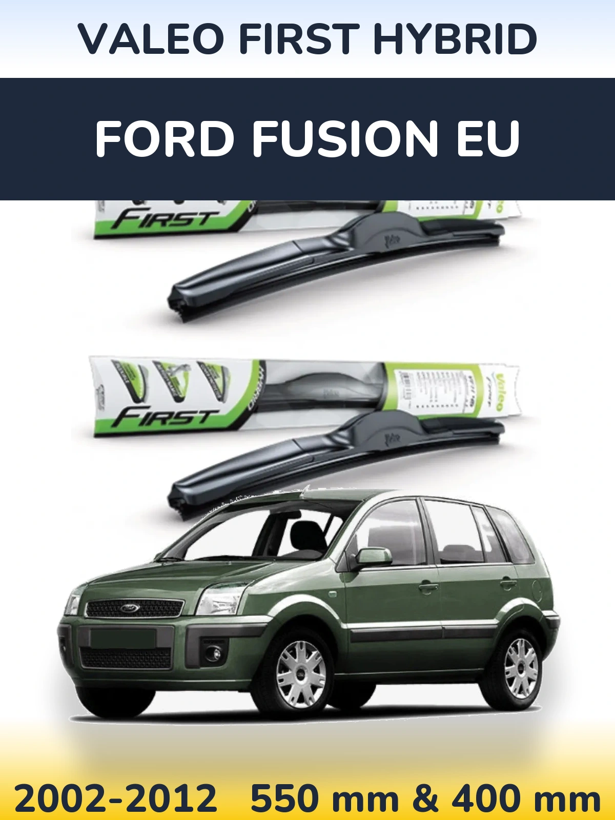 Torkarblad Valeo First Hybrid för Ford Fusion EU