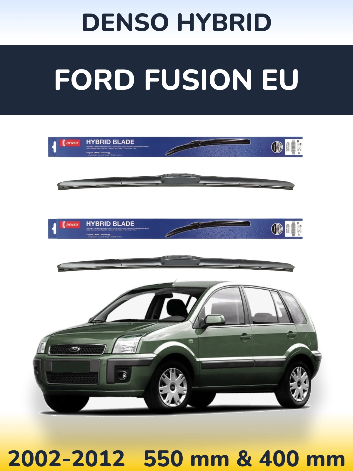 Комплект передніх щіток Denso Hybrid 550 & 400 мм для Ford Fusion EU 2002-2012