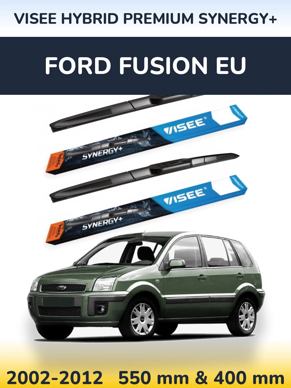Torkarblad VISEE HYBRID PREMIUM SYNERGY+ för Ford Fusion EU