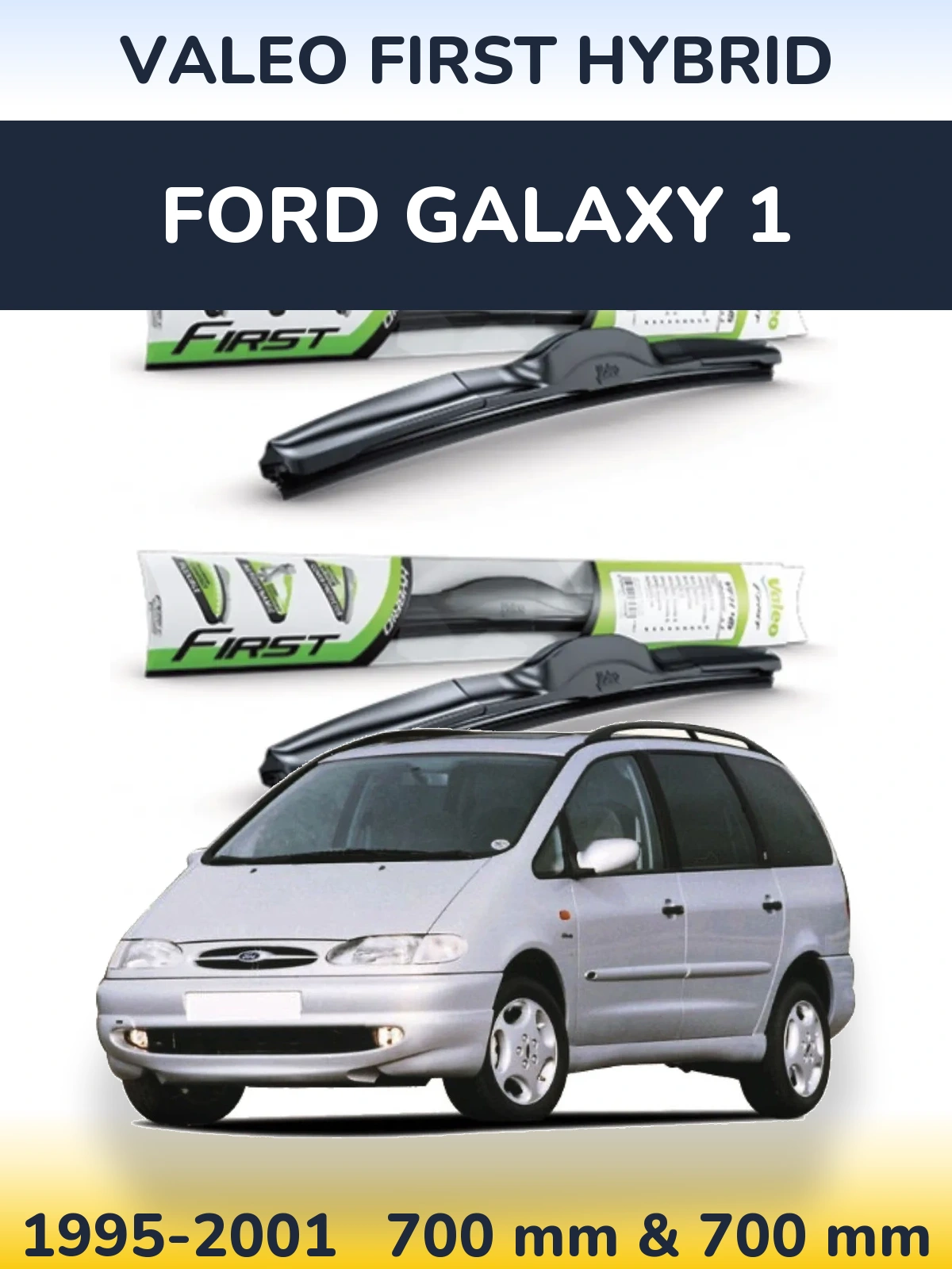 Torkarblad Valeo First Hybrid för Ford Galaxy 1