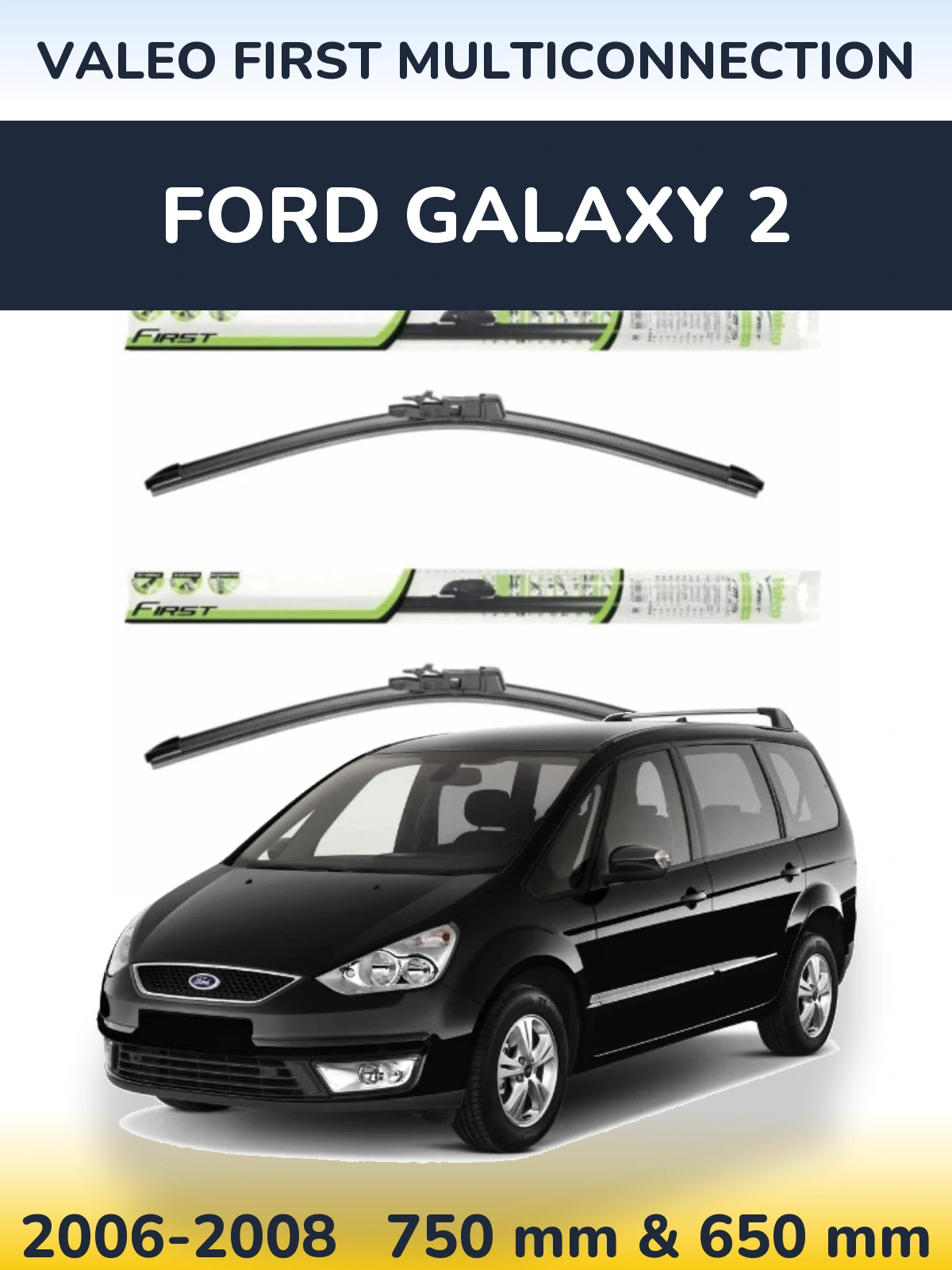 Torkarblad Valeo First MultiConnection för Ford Galaxy 2