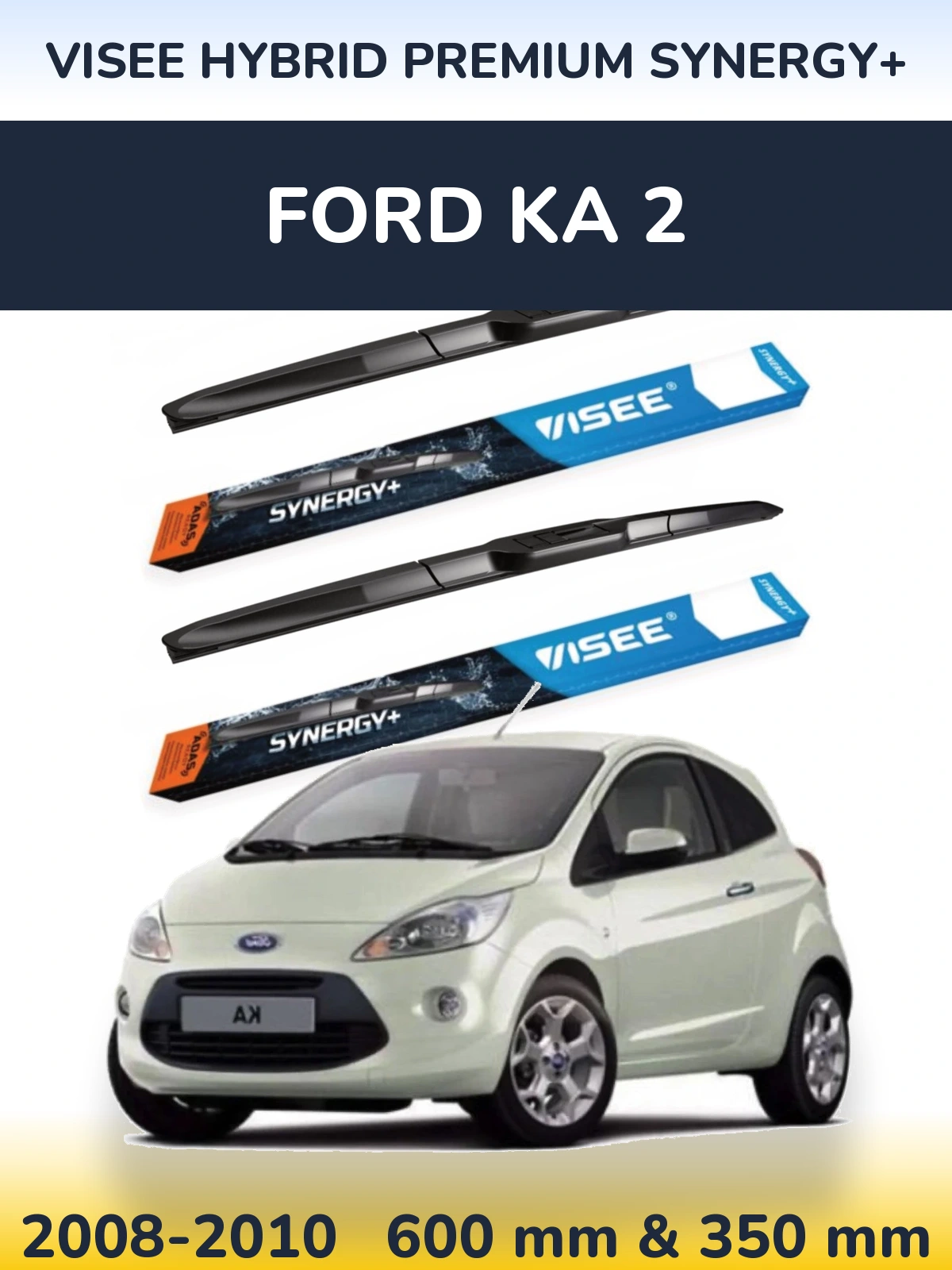 Комплект передних дворников VISEE HYBRID PREMIUM SYNERGY+ 600 & 350 мм для Ford Ka 2 2008-2010