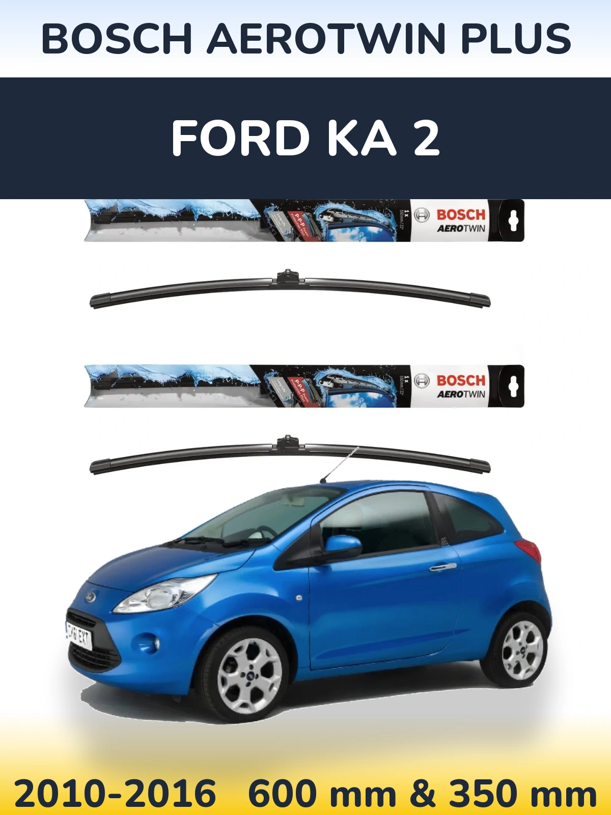Torkarblad BOSCH AeroTwin Plus för Ford Ka 2