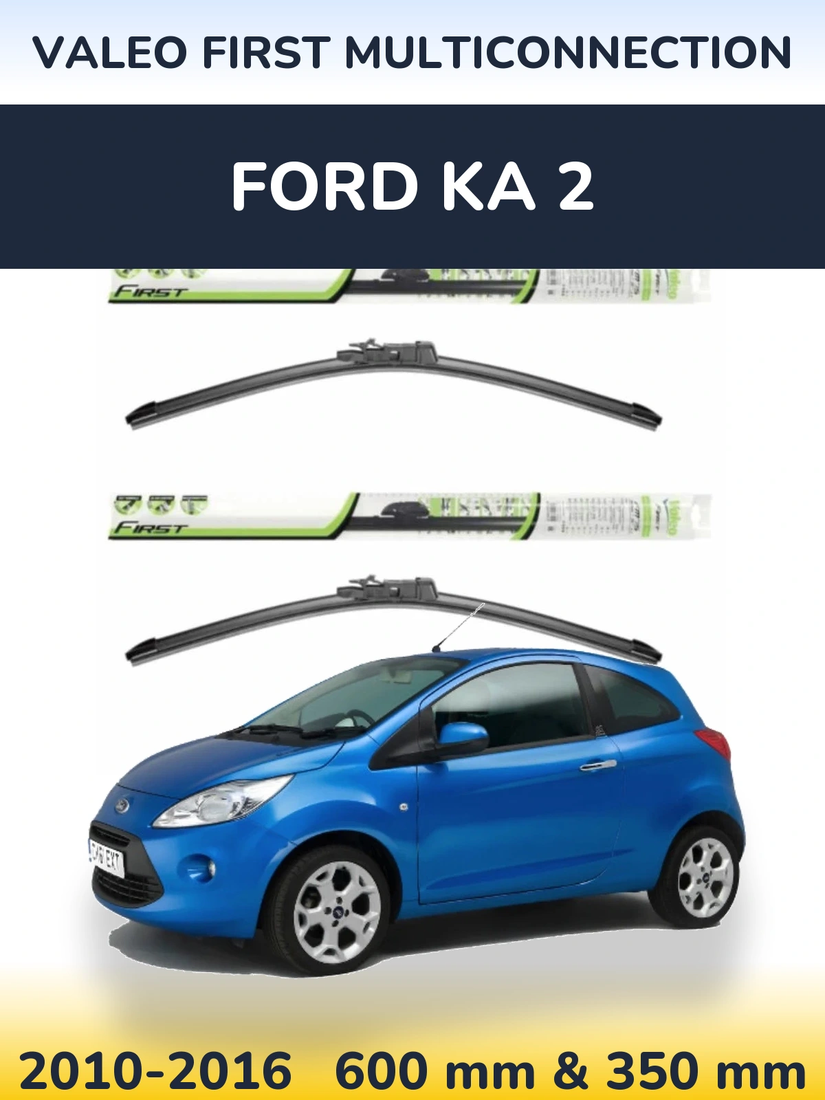 Torkarblad Valeo First MultiConnection för Ford Ka 2