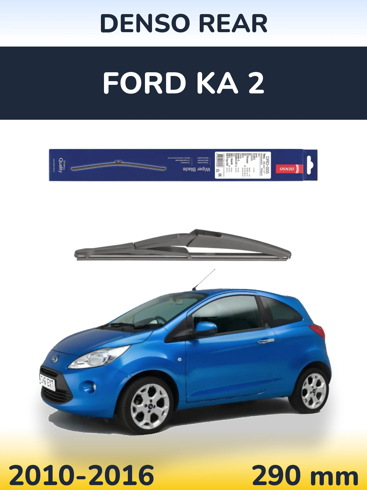 Задня щітка Denso Rear 290 мм для Ford Ka 2 2010-2016
