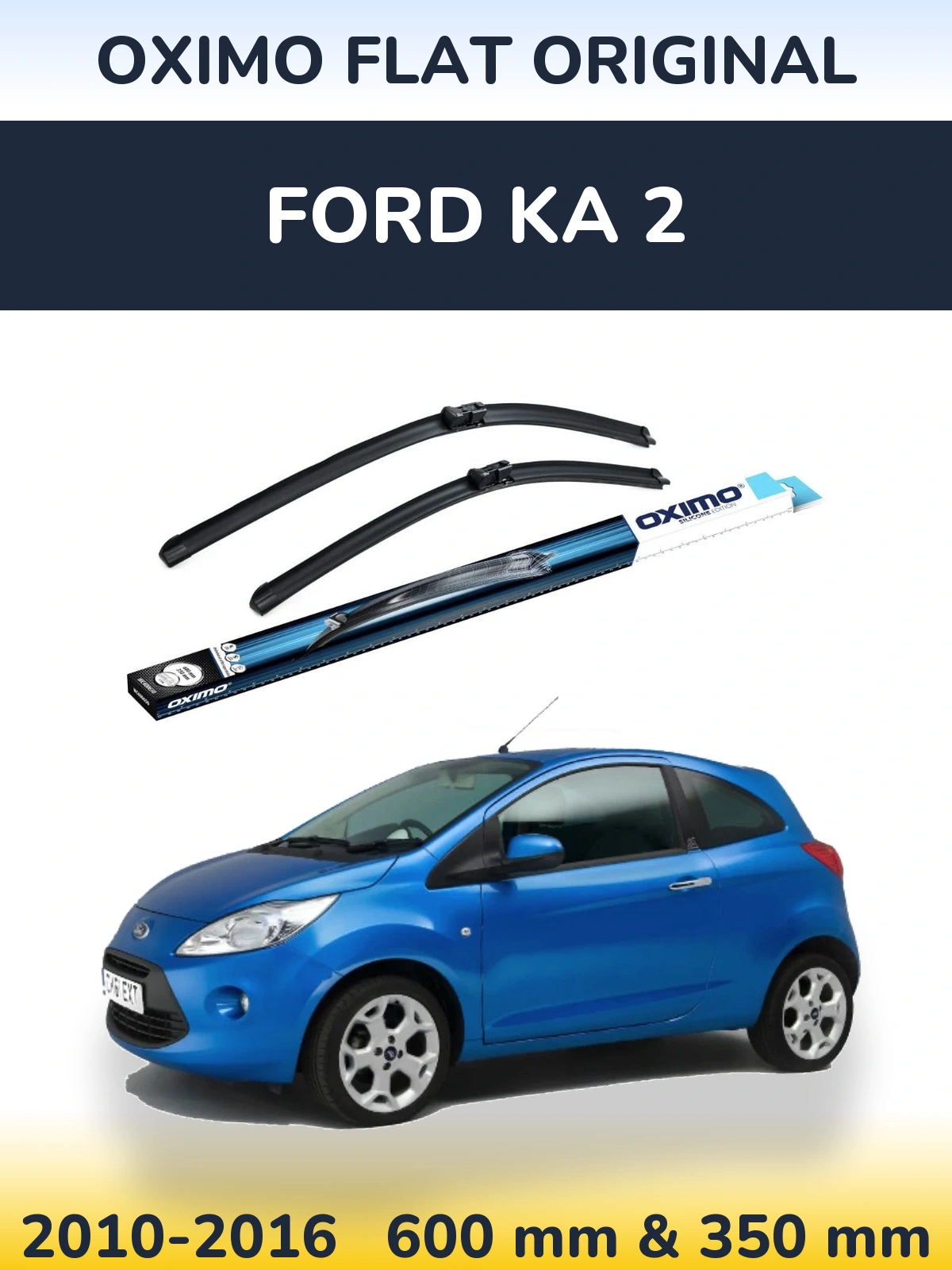 Front wiper blade set Oximo Flat Original 600 & 350 mm for Ford Ka 2 2010-2016