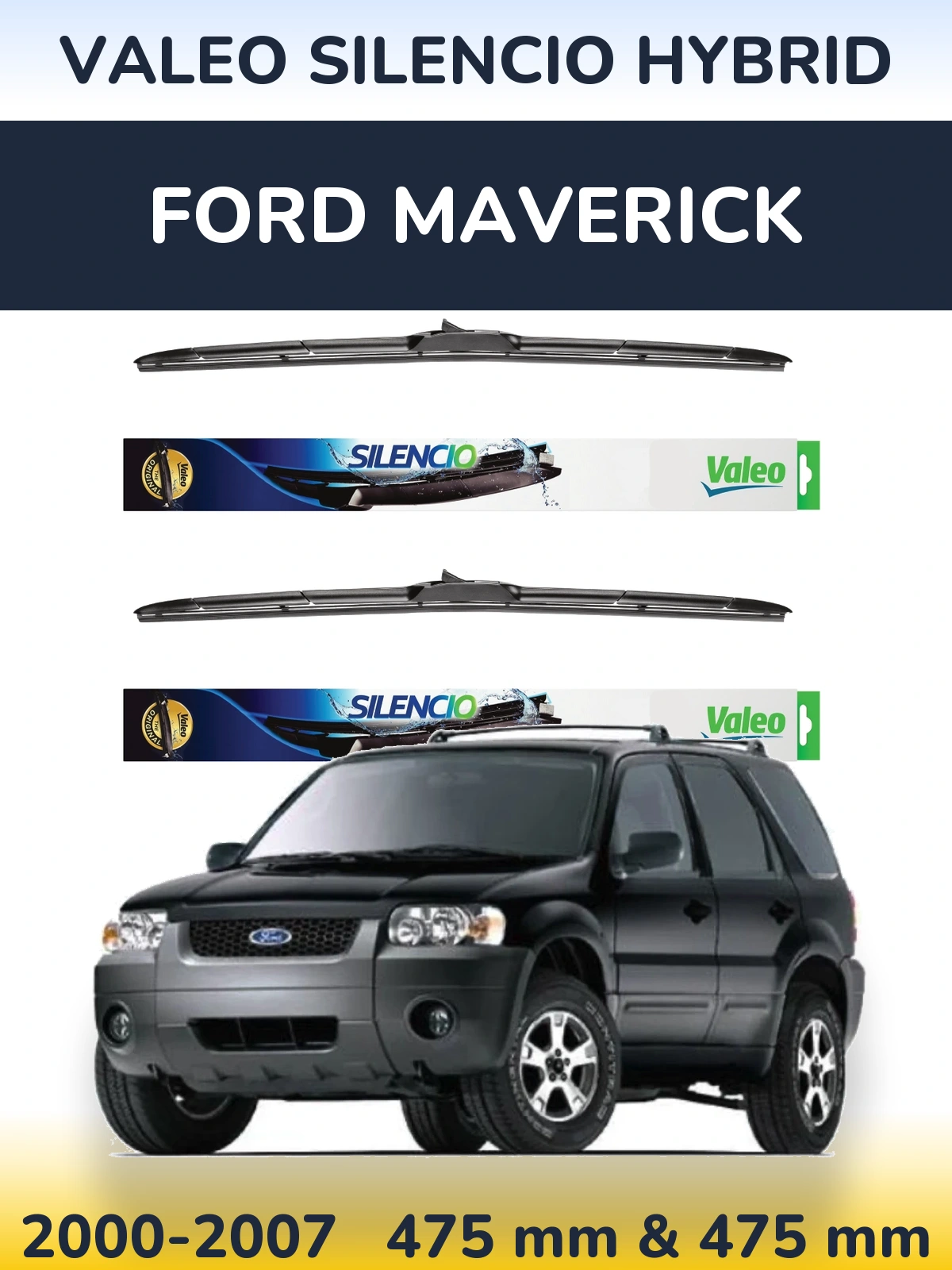 Комплект передніх щіток Valeo Silencio Hybrid 475 & 475 мм для Ford Maverick 2000-2007