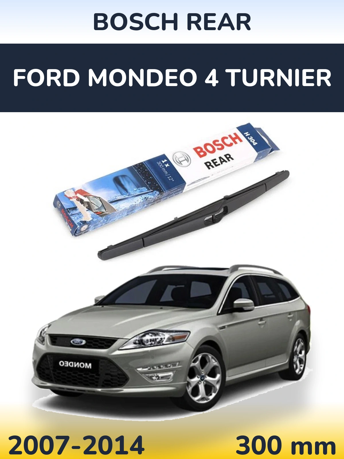 Задний дворник BOSCH Rear 300 мм для Ford Mondeo 4 Turnier 2007-2014