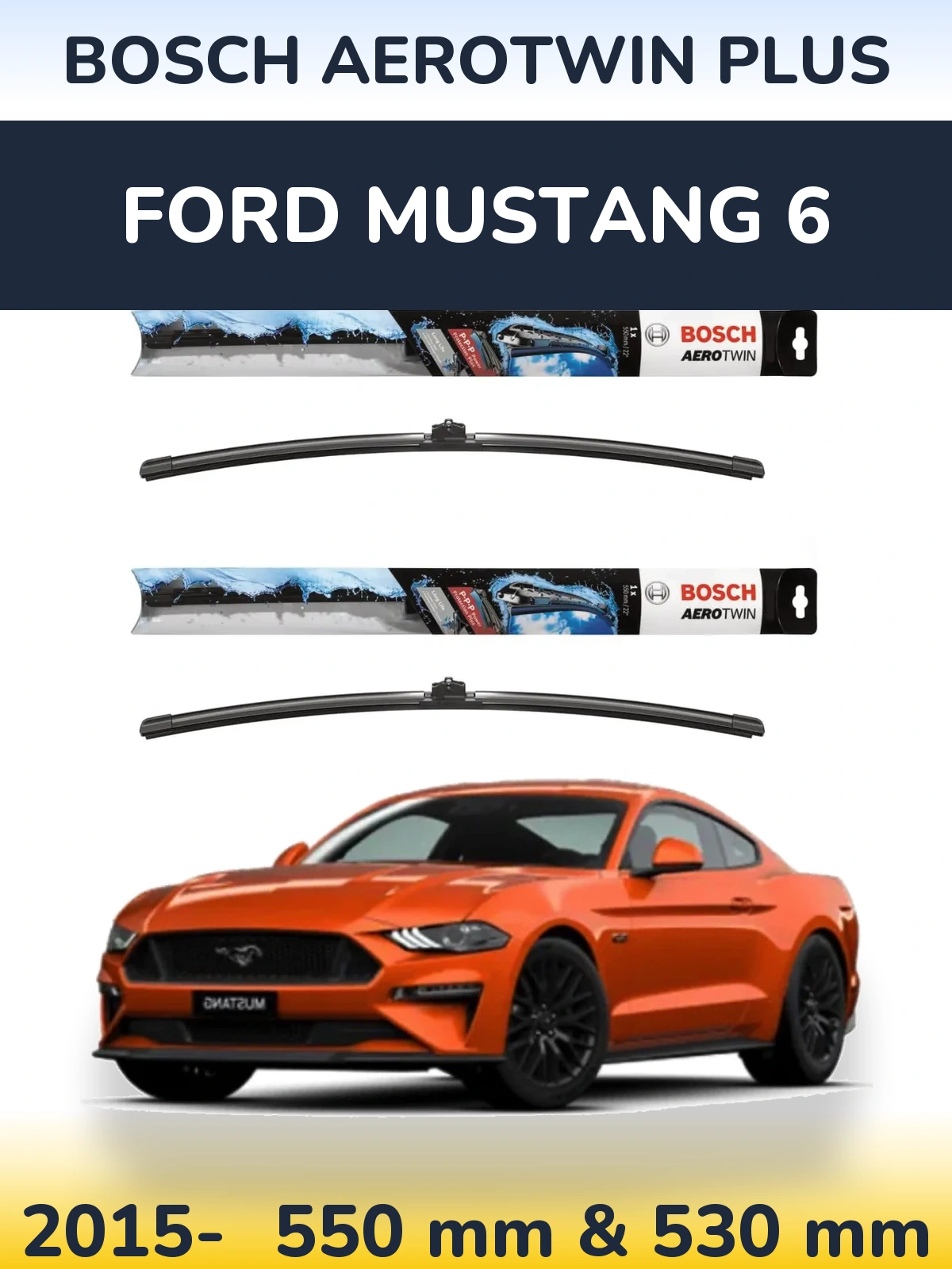 Комплект передних дворников BOSCH AeroTwin Plus 550 & 530 мм для Ford Mustang 6 2015-2026