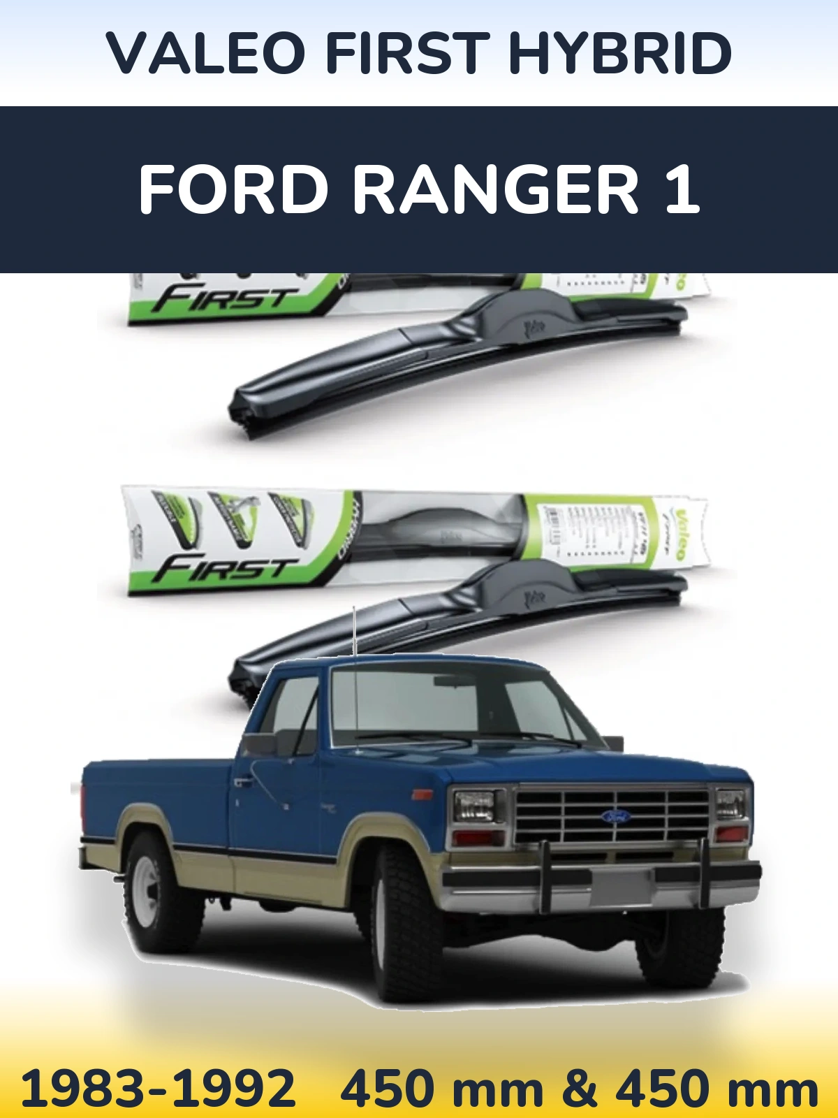 Комплект передніх щіток Valeo First Hybrid 450 & 450 мм для Ford Ranger 1 1983-1992