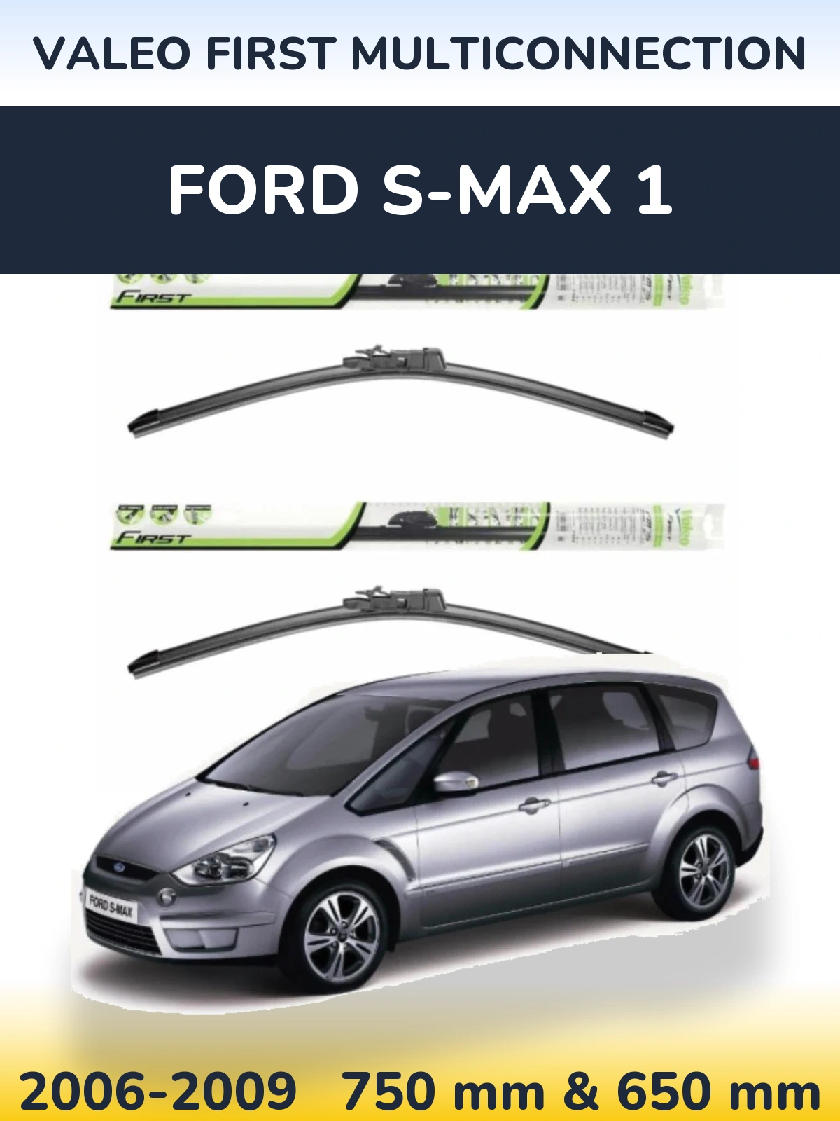 Torkarblad Valeo First MultiConnection för Ford S-MAX 1
