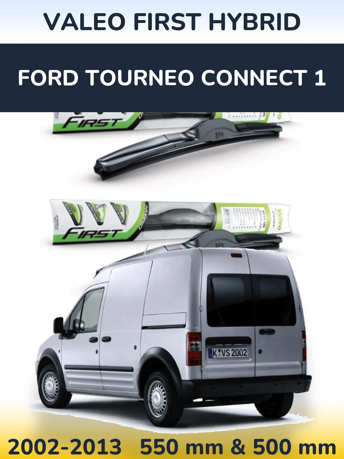 Torkarblad Valeo First Hybrid för Ford Tourneo Connect 1