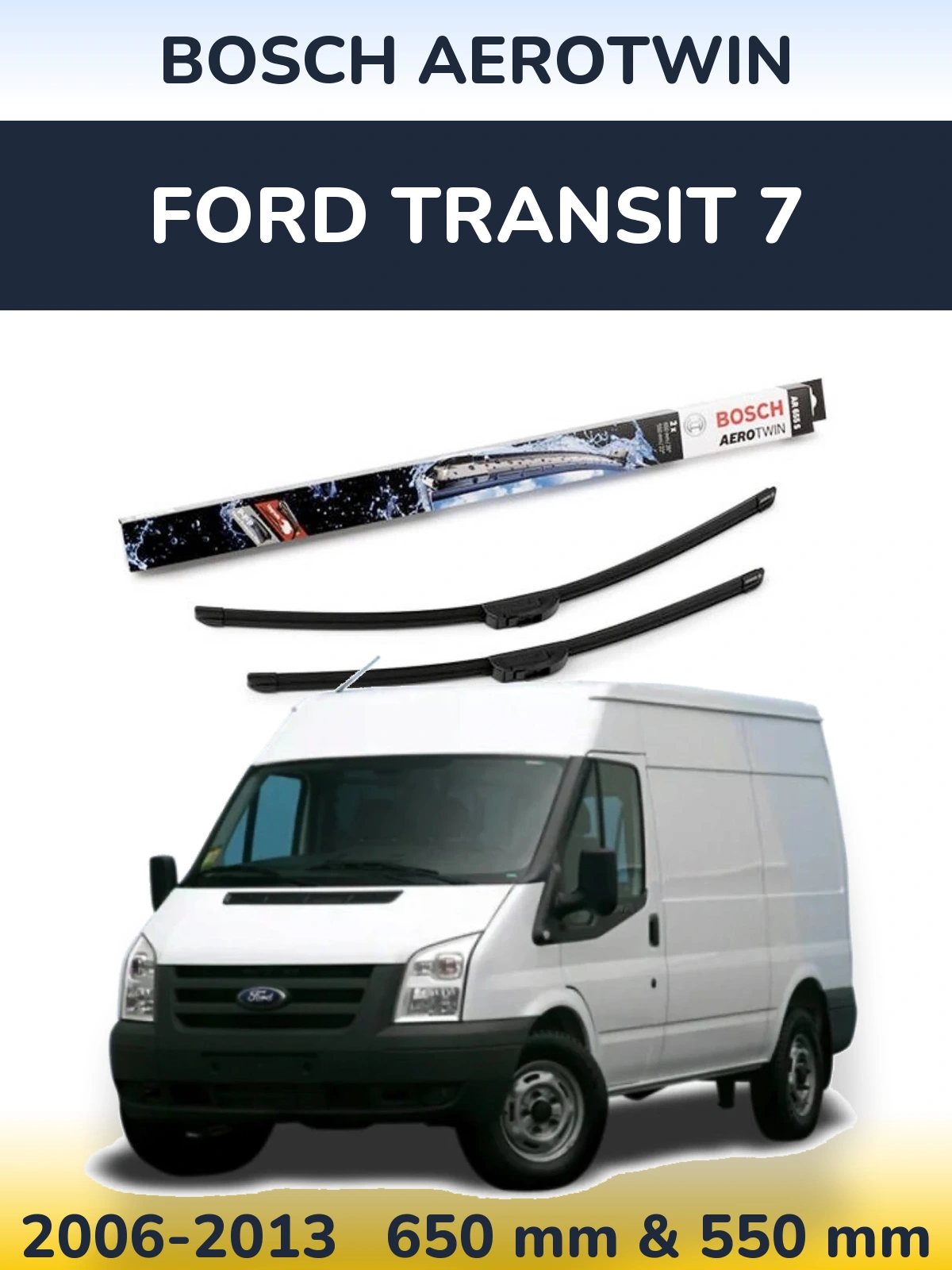 Torkarblad BOSCH AeroTwin för Ford Transit 7
