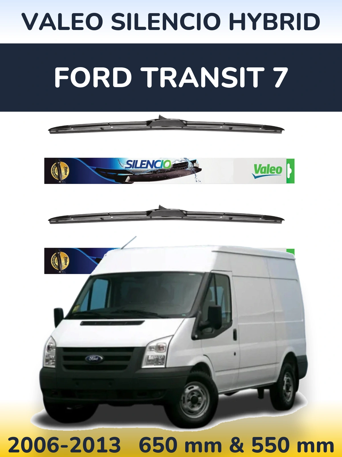 Комплект передніх щіток Valeo Silencio Hybrid 650 & 550 мм для Ford Transit 7 2006-2013