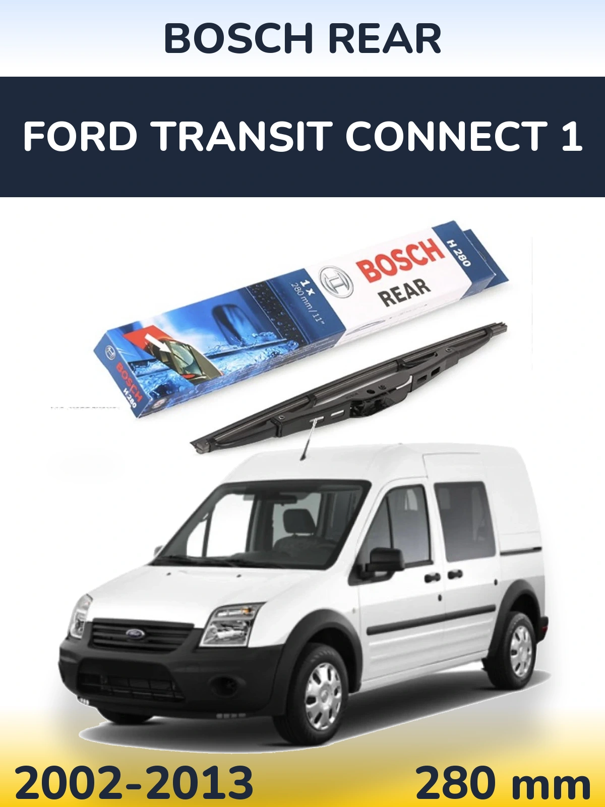 Rear wiper blade BOSCH Rear 280 mm for Ford Transit Connect 1 2002-2013