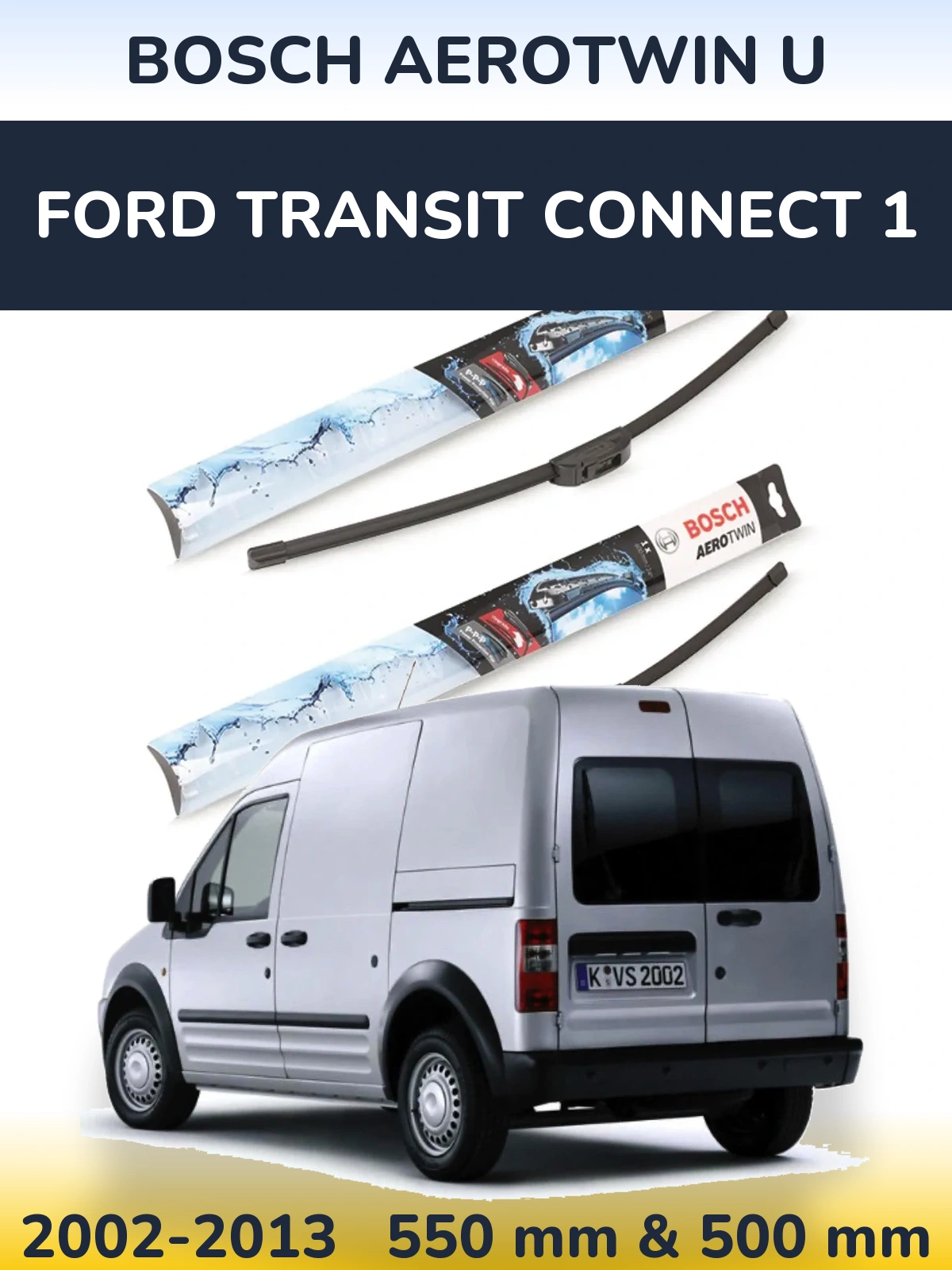 Torkarblad BOSCH AeroTwin U för Ford Transit Connect 1