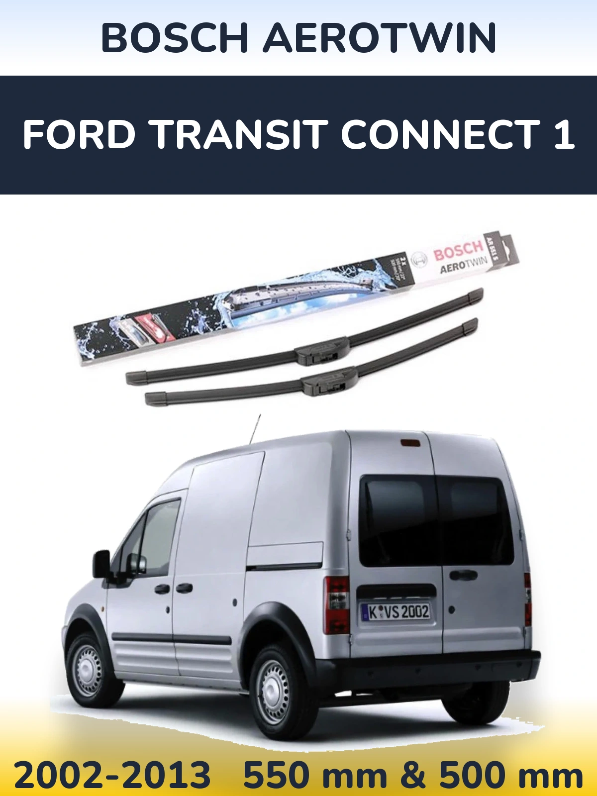 Torkarblad BOSCH AeroTwin för Ford Transit Connect 1