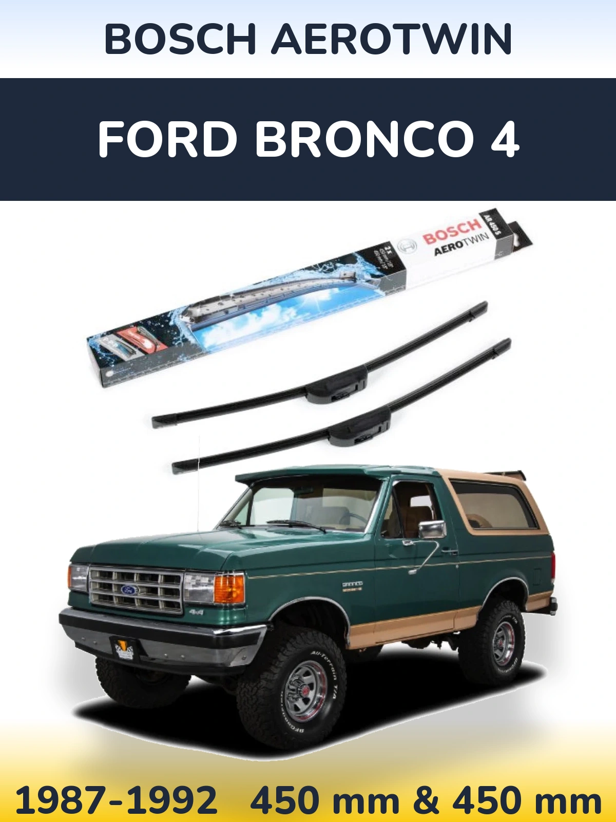 Front wiper blade set BOSCH AeroTwin 450 & 450 mm for Ford Bronco 4 1987-1992