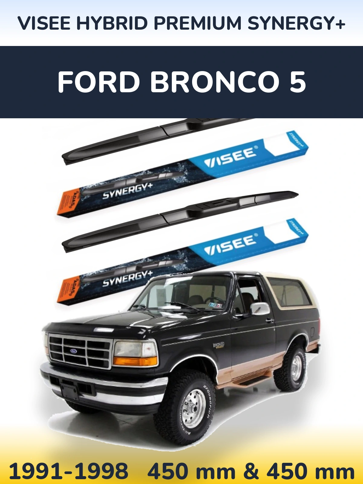 Комплект передніх щіток VISEE HYBRID PREMIUM SYNERGY+ 450 & 450 мм для Ford Bronco 5 1991-1998