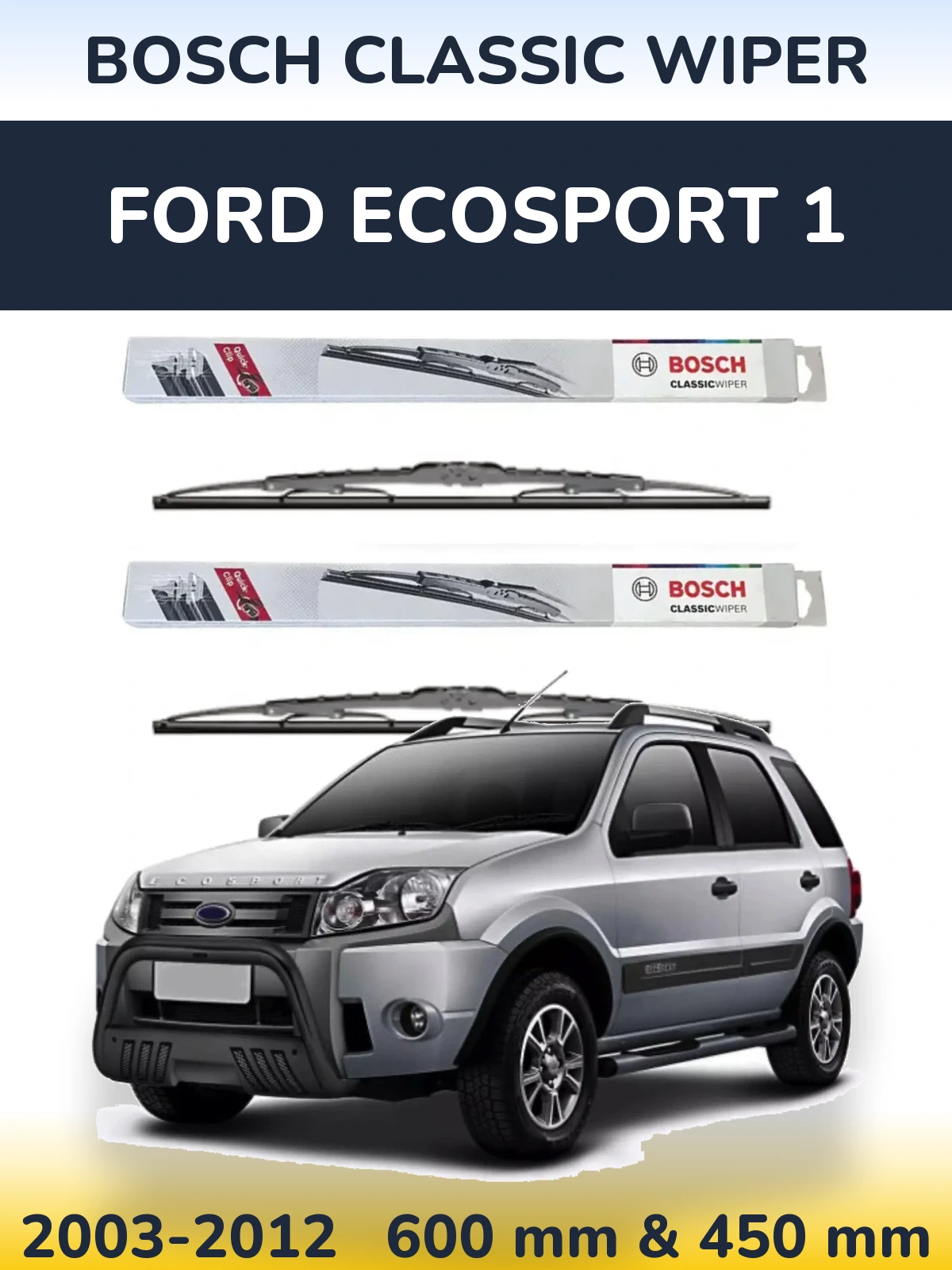 Torkarblad BOSCH Classic Wiper för Ford EcoSport 1