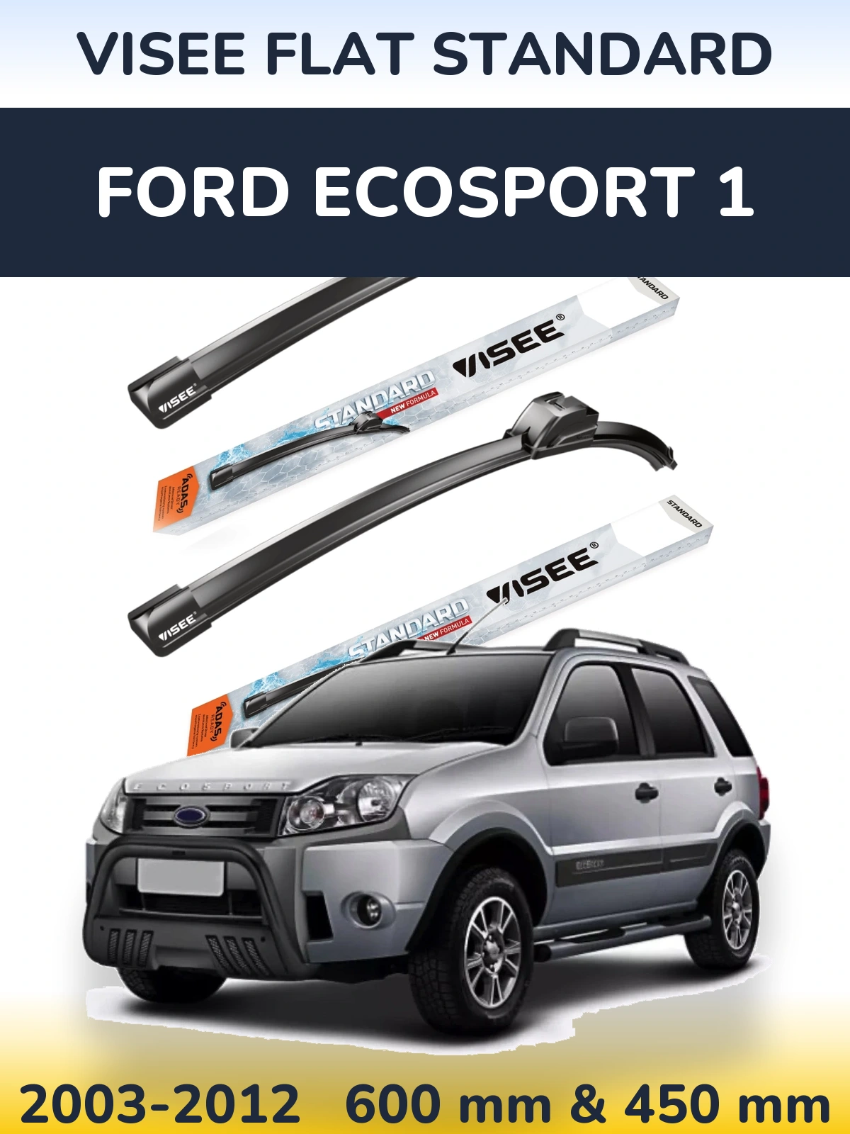 Torkarblad VISEE FLAT STANDARD för Ford EcoSport 1