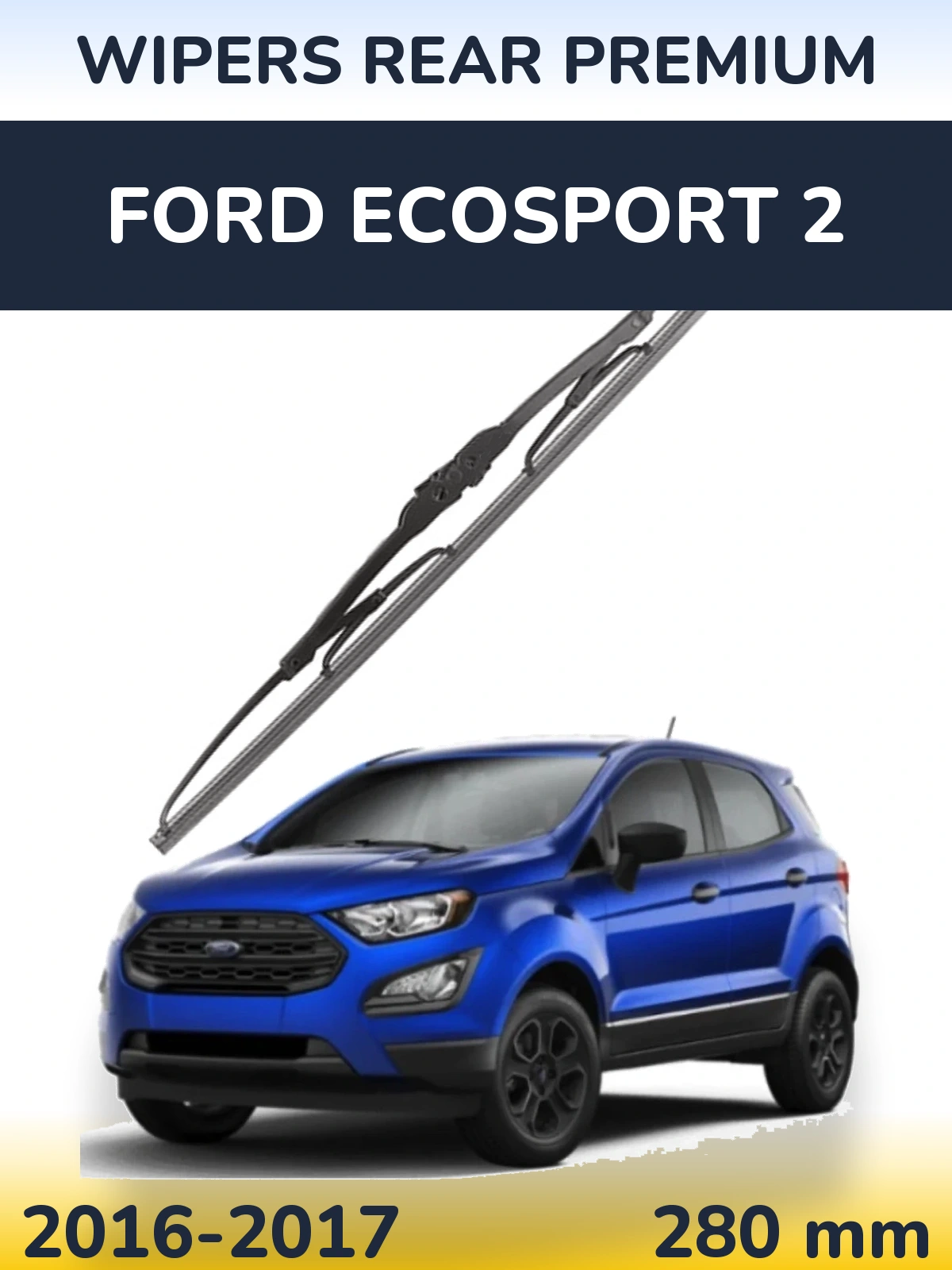 Задня щітка WIPERS REAR PREMIUM 280 мм для Ford EcoSport 2 2016-2017