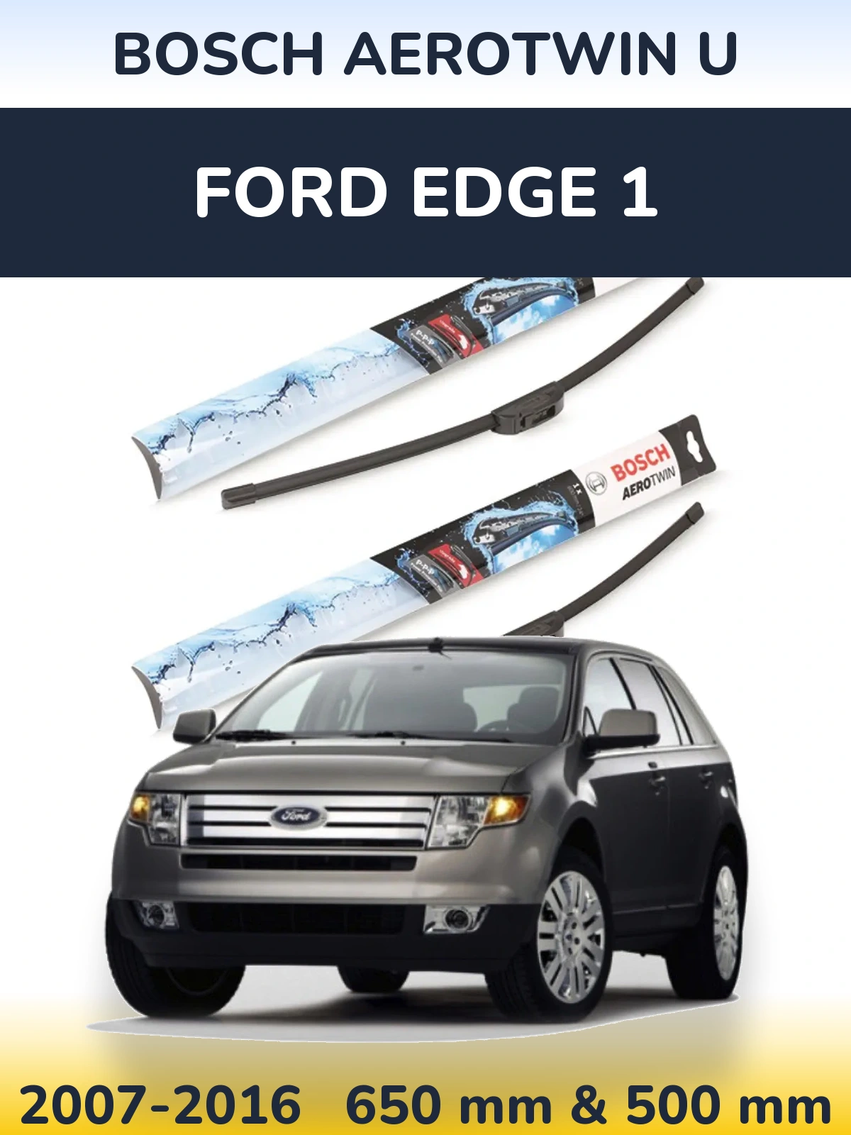 Torkarblad BOSCH AeroTwin U för Ford Edge 1