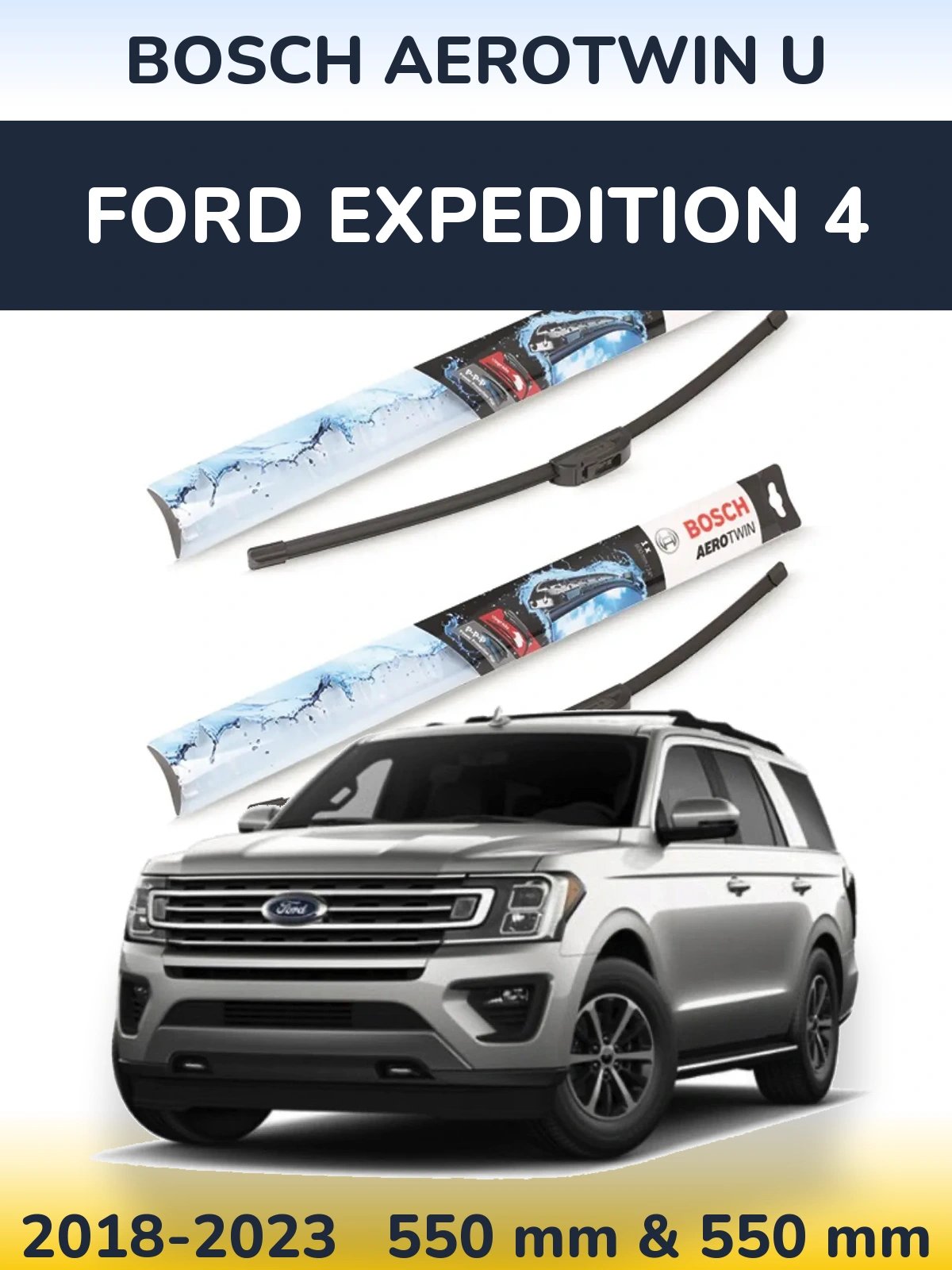 Torkarblad BOSCH AeroTwin U för Ford Expedition 4