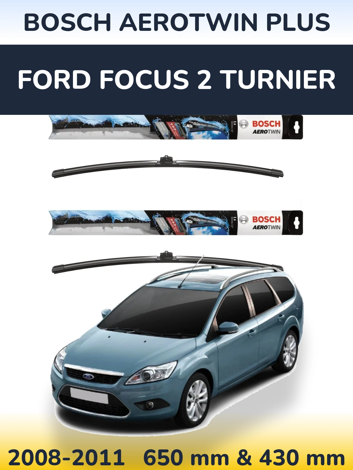 Torkarblad BOSCH AeroTwin Plus för Ford Focus 2 Turnier