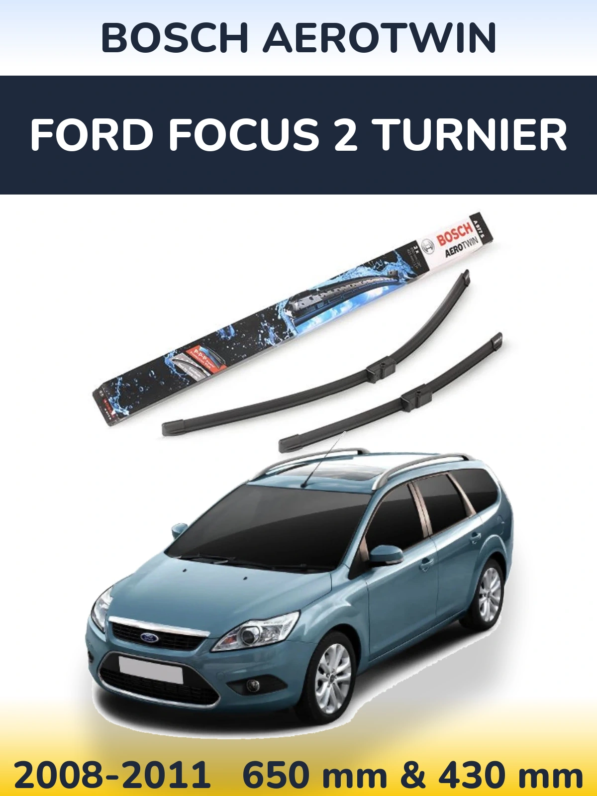 Torkarblad BOSCH AeroTwin för Ford Focus 2 Turnier