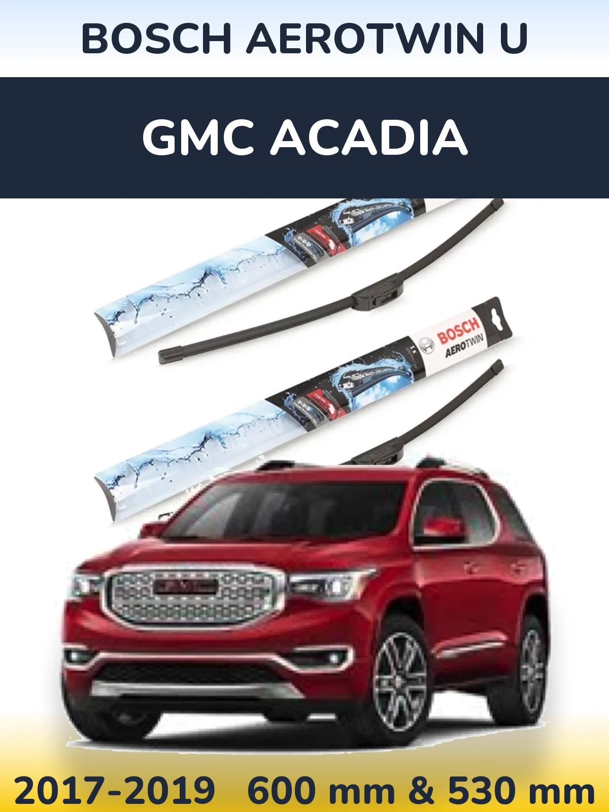 Torkarblad BOSCH AeroTwin U för GMC Acadia