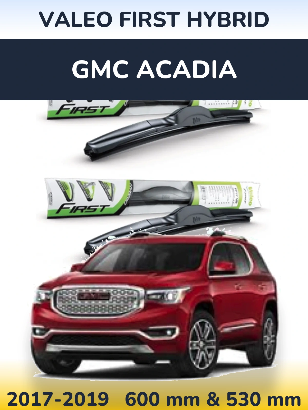 Torkarblad Valeo First Hybrid för GMC Acadia