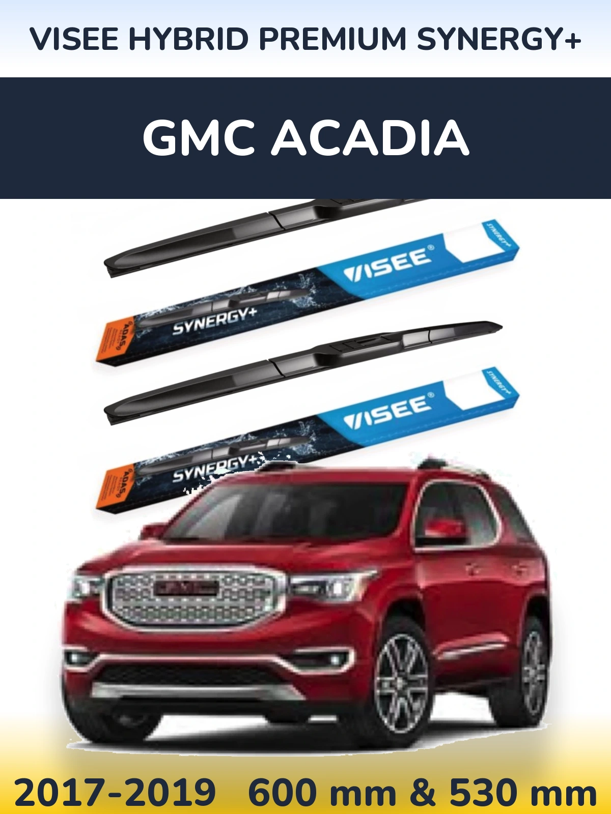 Torkarblad VISEE HYBRID PREMIUM SYNERGY+ för GMC Acadia