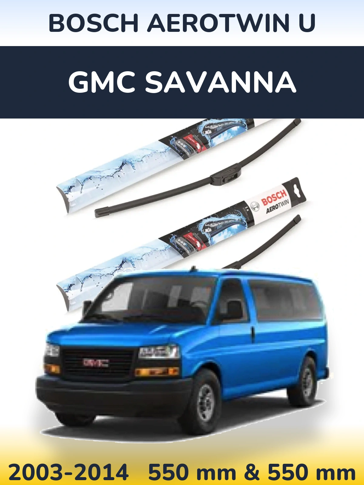 Torkarblad BOSCH AeroTwin U för GMC Savanna