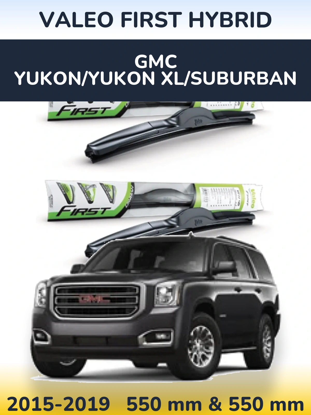 Torkarblad Valeo First Hybrid för GMC Yukon/Yukon XL/Suburban