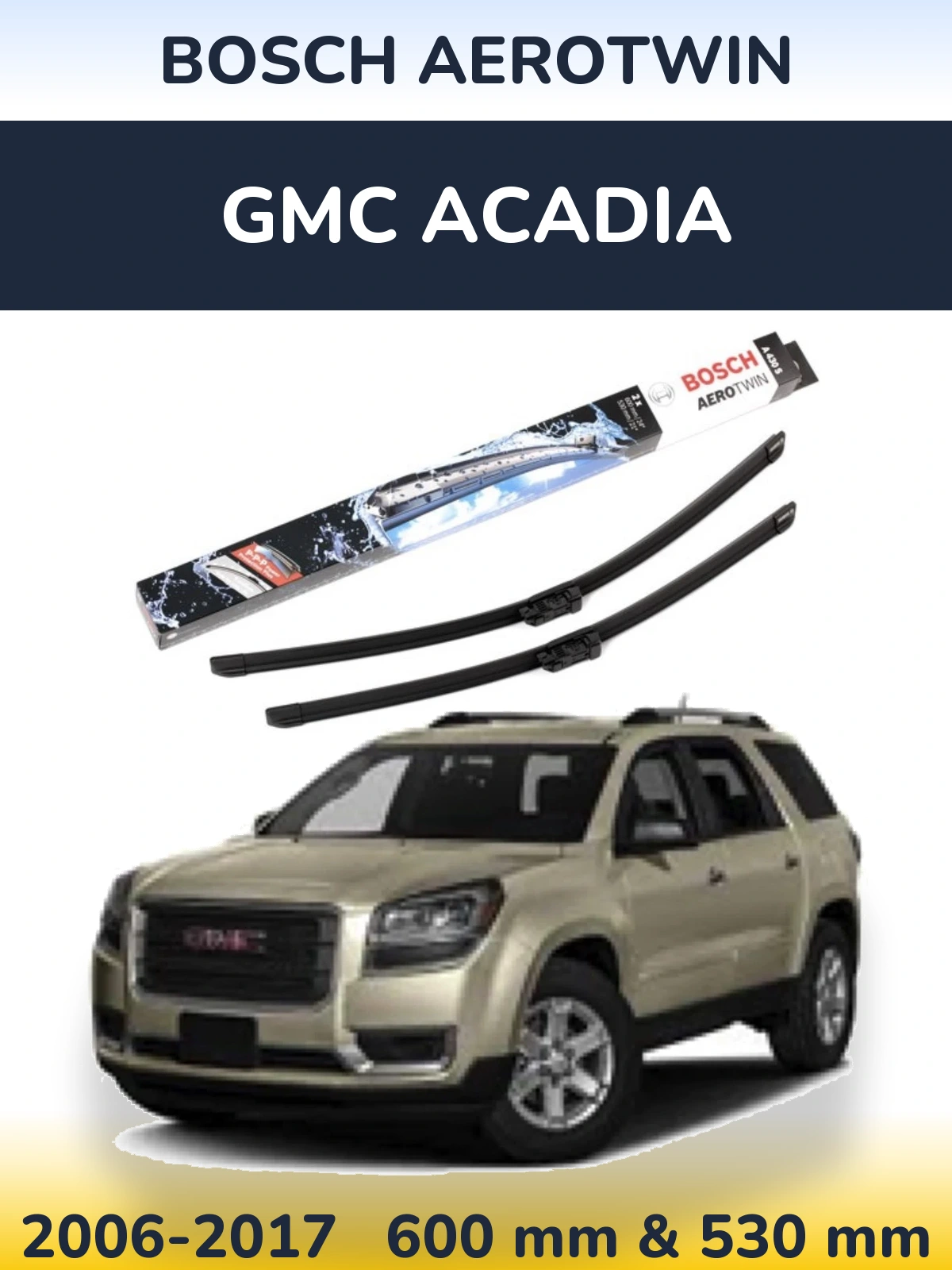 Torkarblad BOSCH AeroTwin för GMC Acadia