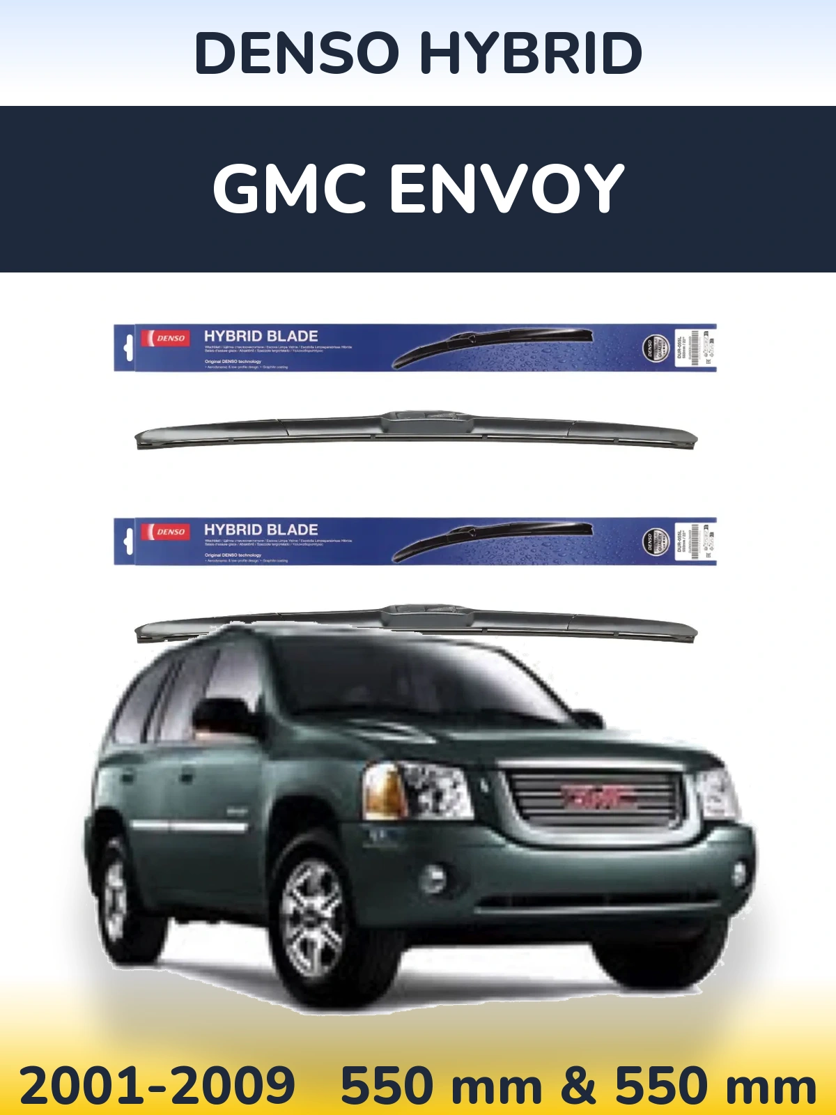 Front wiper blade set Denso Hybrid 550 & 550 mm for GMC Envoy 2001-2009
