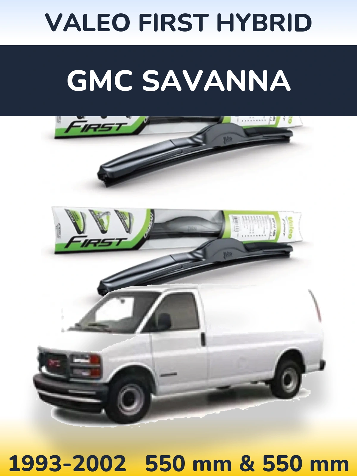 Комплект передних дворников Valeo First Hybrid 550 & 550 мм для GMC Savanna 1993-2002
