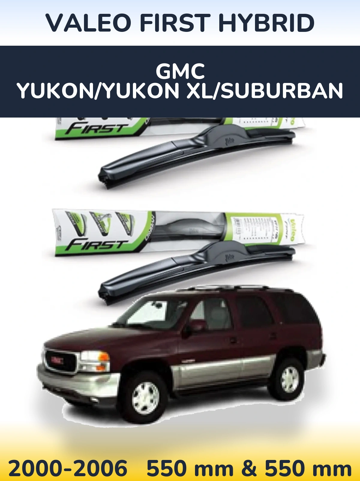 Комплект передніх щіток Valeo First Hybrid 550 & 550 мм для GMC Yukon/Yukon XL/Suburban 2000-2006