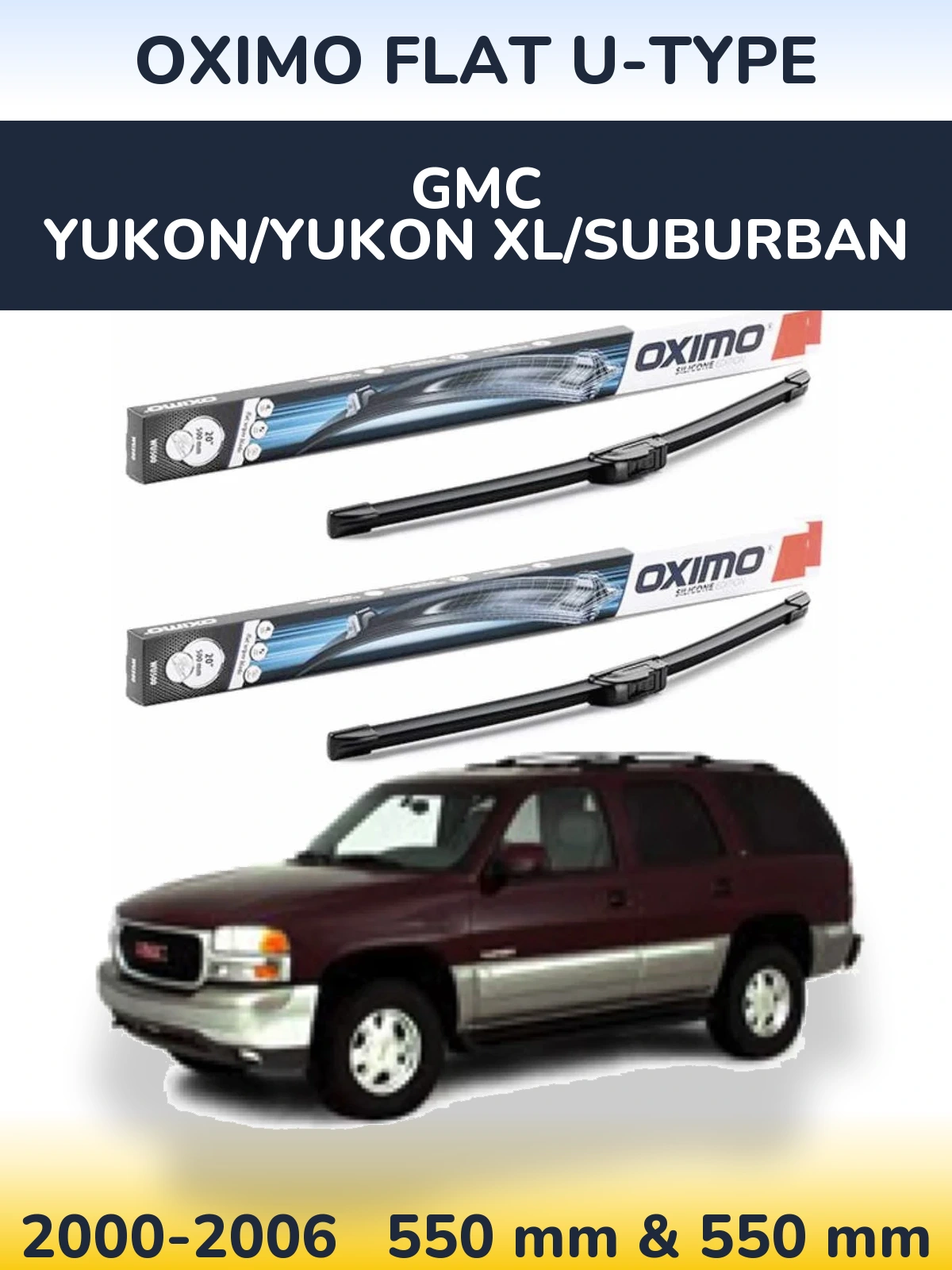 Комплект передніх щіток Oximo Flat U-type 550 & 550 мм для GMC Yukon/Yukon XL/Suburban 2000-2006