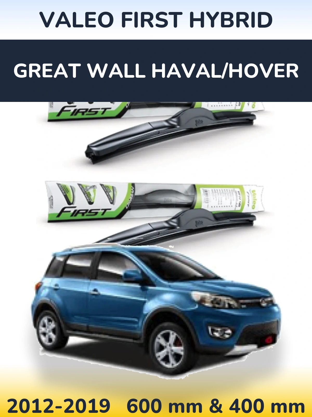 Комплект передніх щіток Valeo First Hybrid 600 & 400 мм для Great Wall Haval/Hover 2012-2019