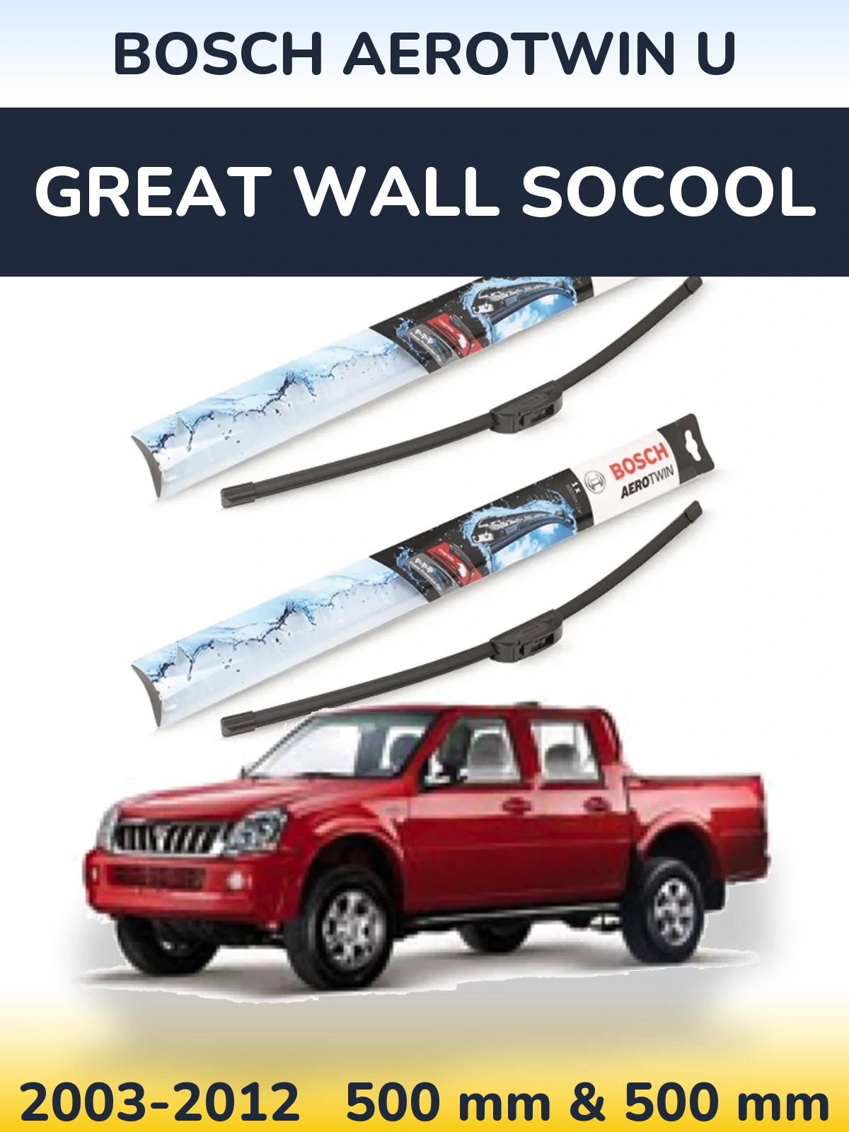 Front wiper blade set BOSCH AeroTwin U 500 & 500 mm for Great Wall SoCool 2003-2012