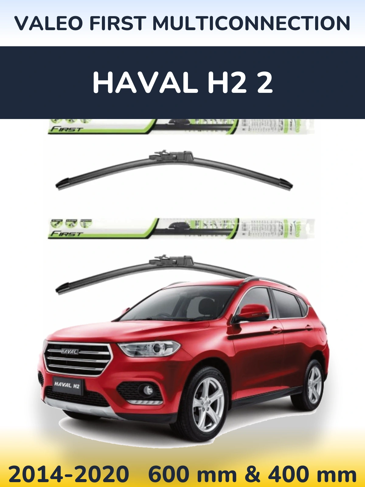 Front wiper blade set Valeo First MultiConnection 600 & 400 mm for Haval H2 2 2014-2020