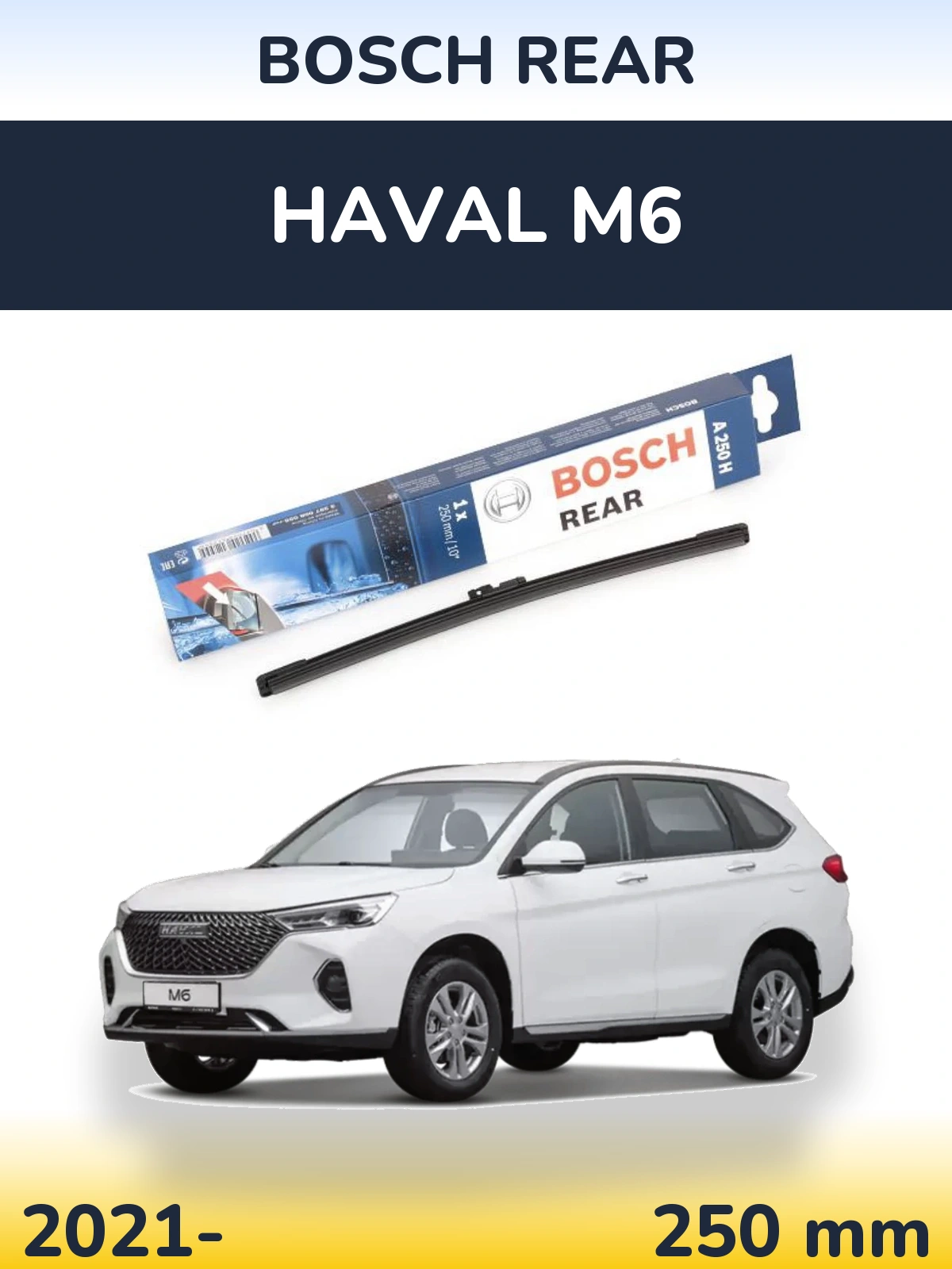 Rear wiper blade BOSCH Rear 250 mm for Haval M6 2021-2026