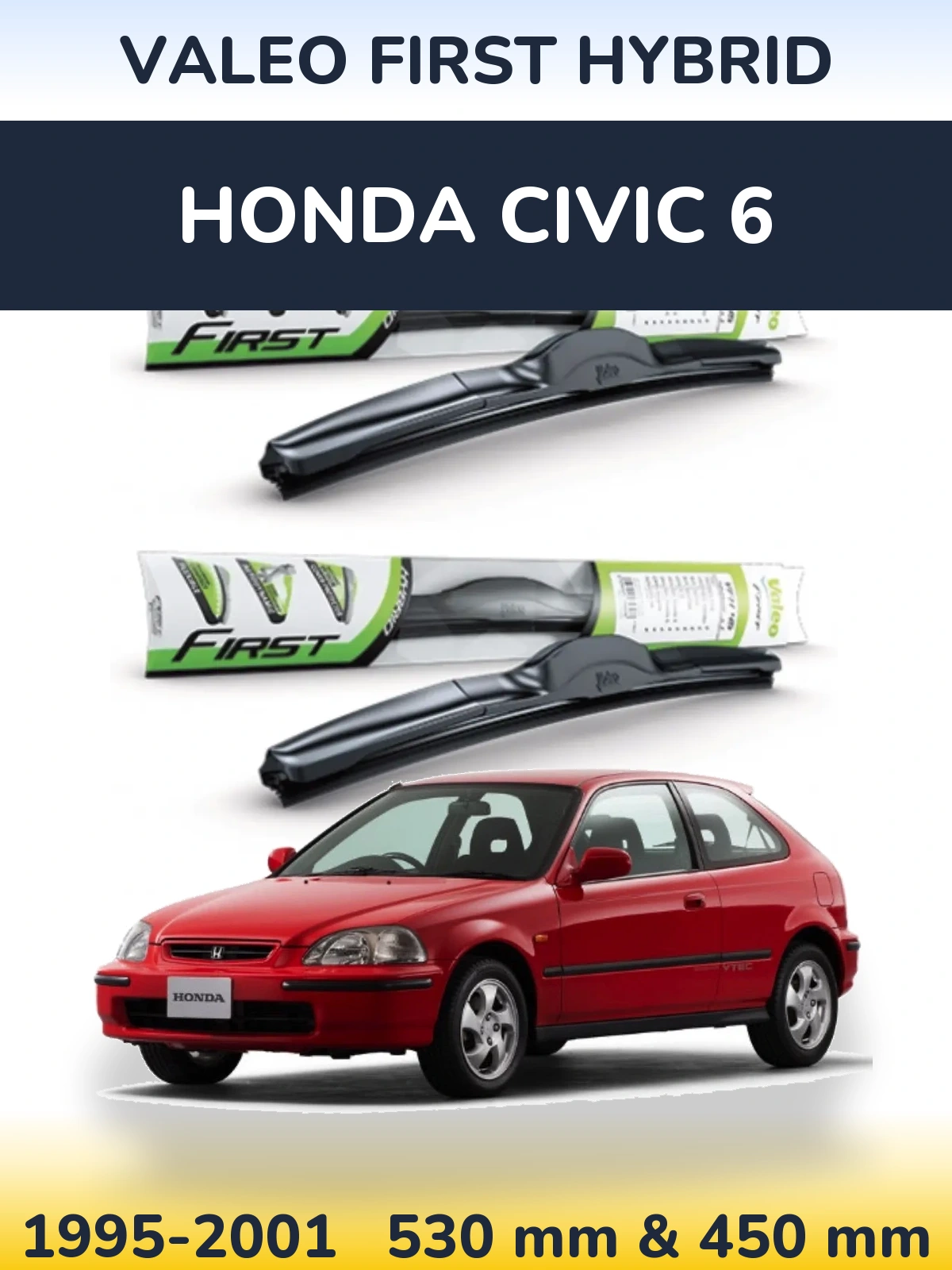 Torkarblad Valeo First Hybrid för Honda Civic 6