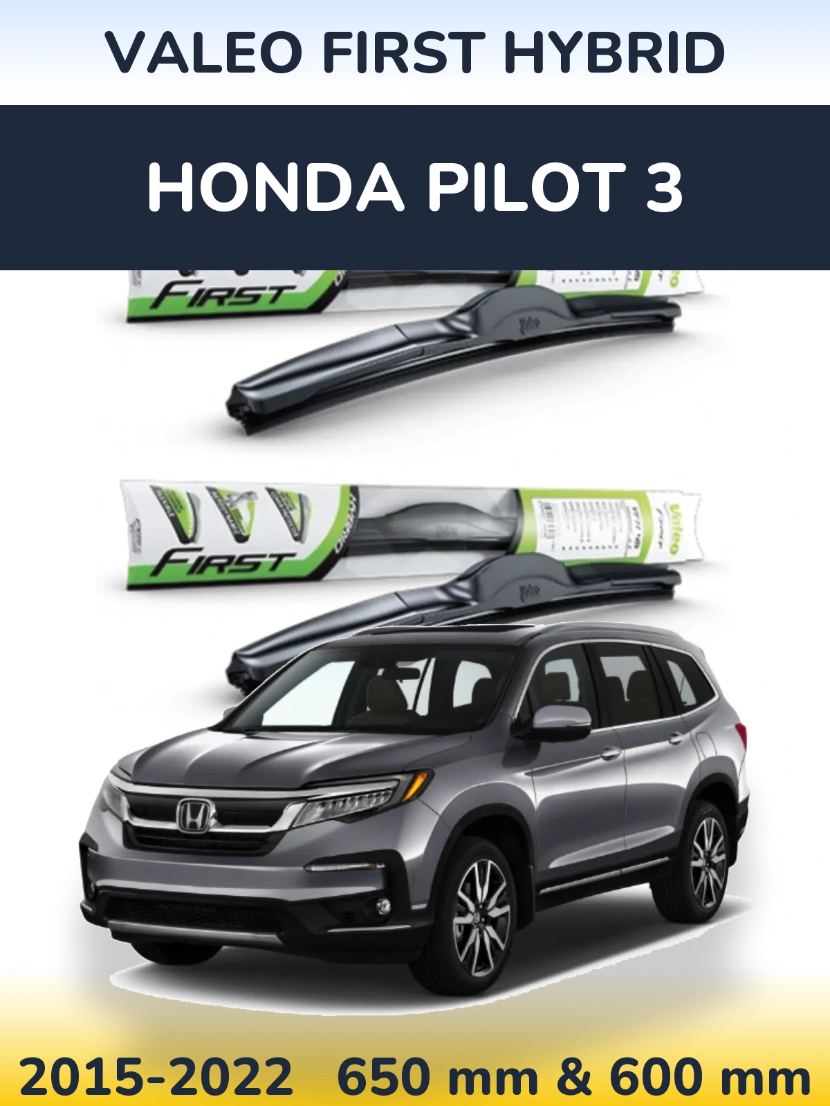 Front wiper blade set Valeo First Hybrid 650 & 600 mm for Honda Pilot 3 2015-2022