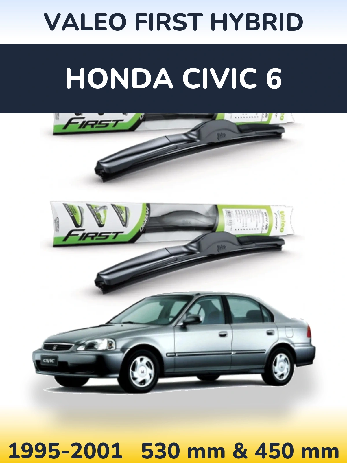 Комплект передніх щіток Valeo First Hybrid 530 & 450 мм для Honda Civic 6 1995-2001