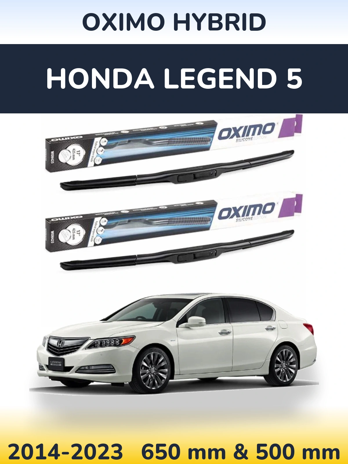 Front wiper blade set Oximo Hybrid 650 & 500 mm for Honda Legend 5 2014-2023