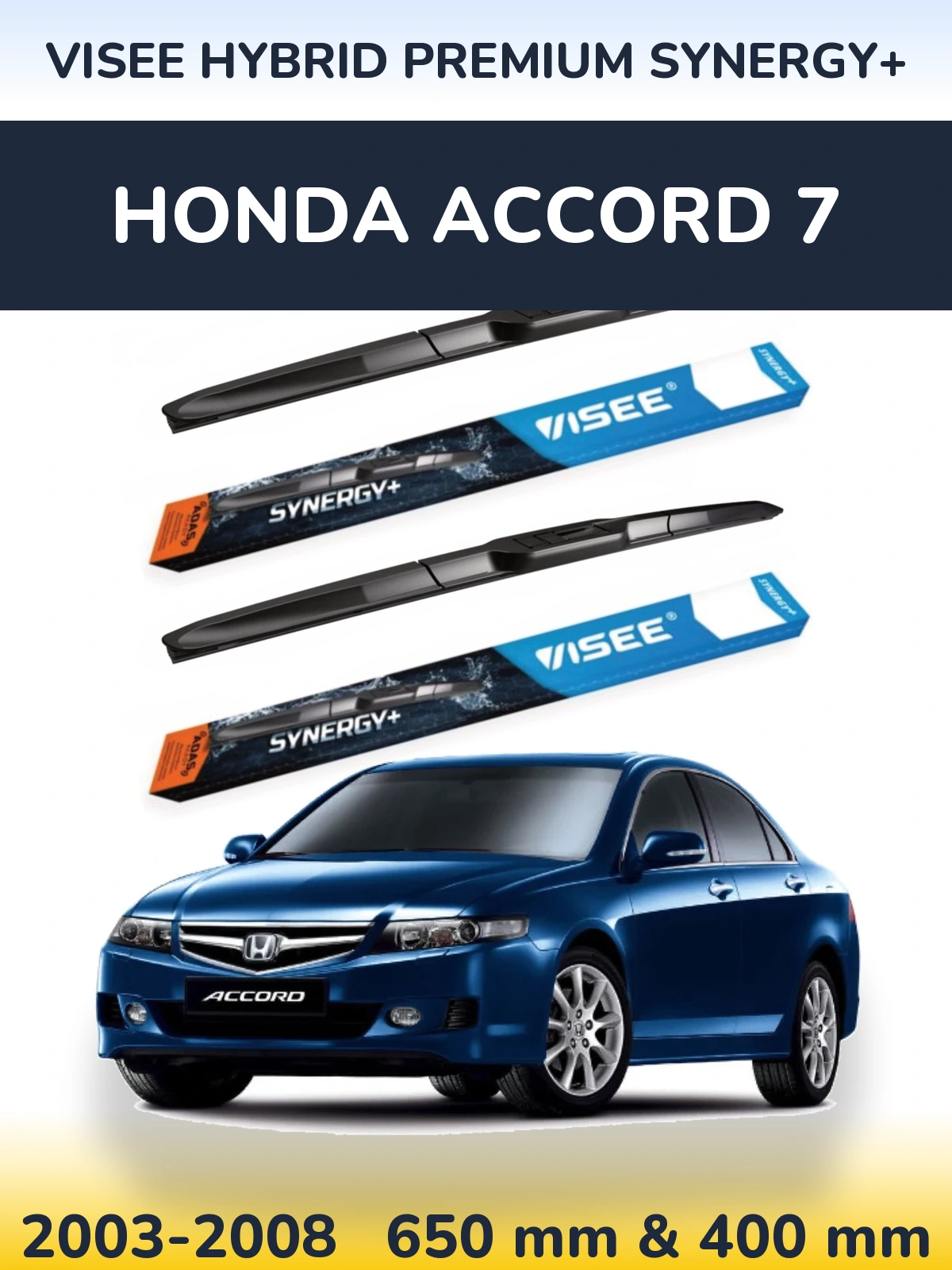 Комплект передніх щіток VISEE HYBRID PREMIUM SYNERGY+ 650 & 400 мм для Honda Accord 7 2003-2008