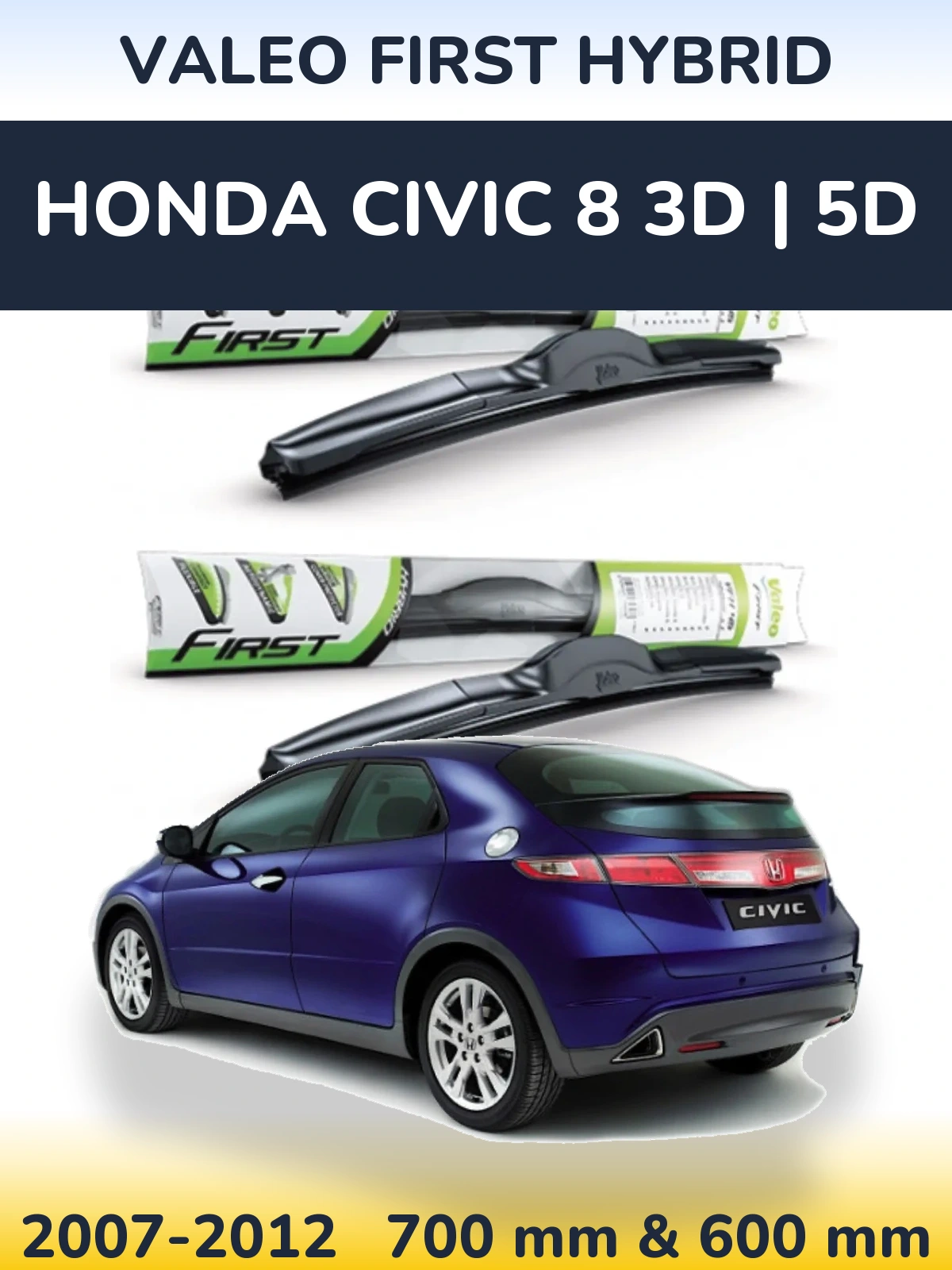 Torkarblad Valeo First Hybrid för Honda Civic 8 3D | 5D